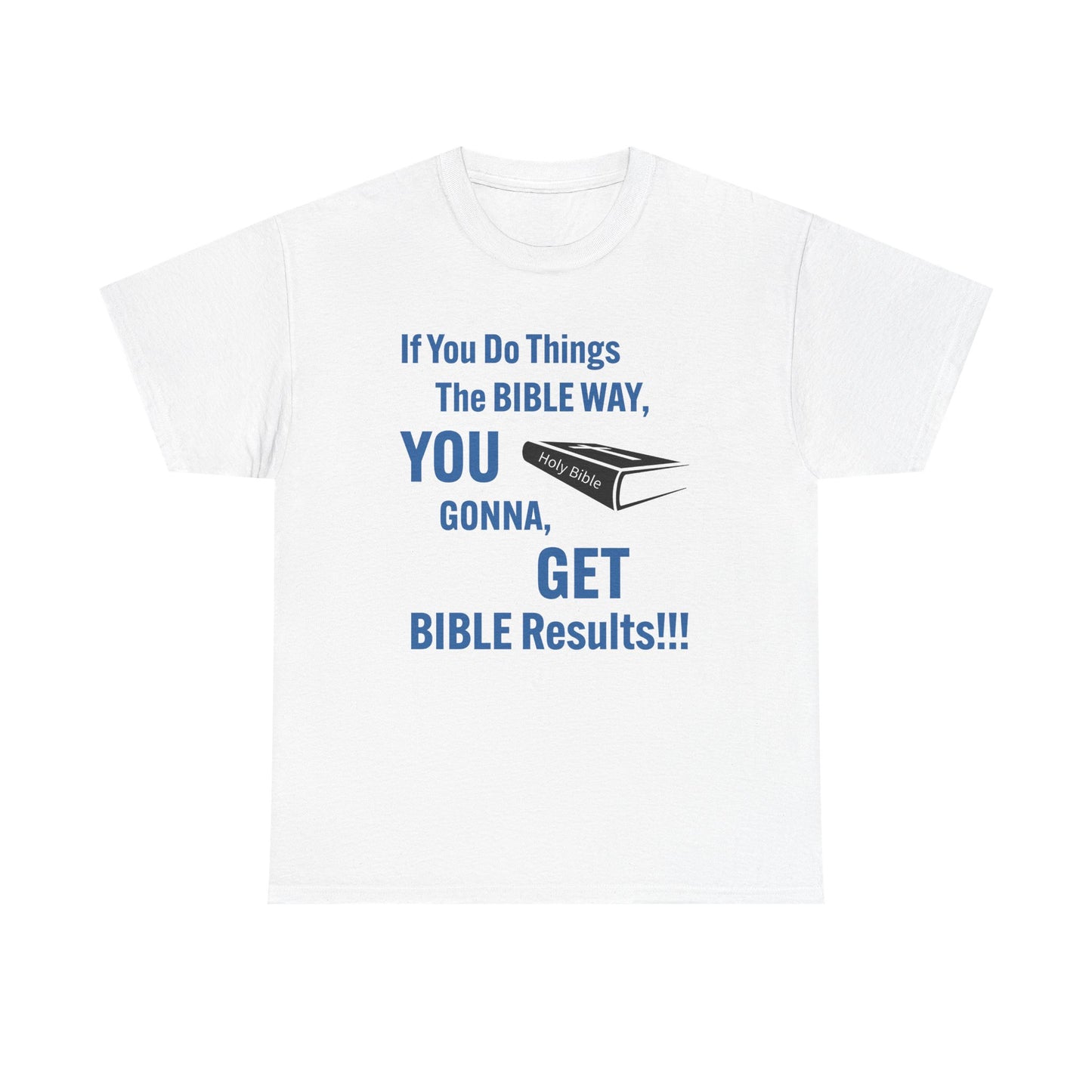 If You Do Things The Bible Way Tee, Inspirational Christian Shirt, Faith-Based Gift, Religious Apparel, Unisex Cotton Tee