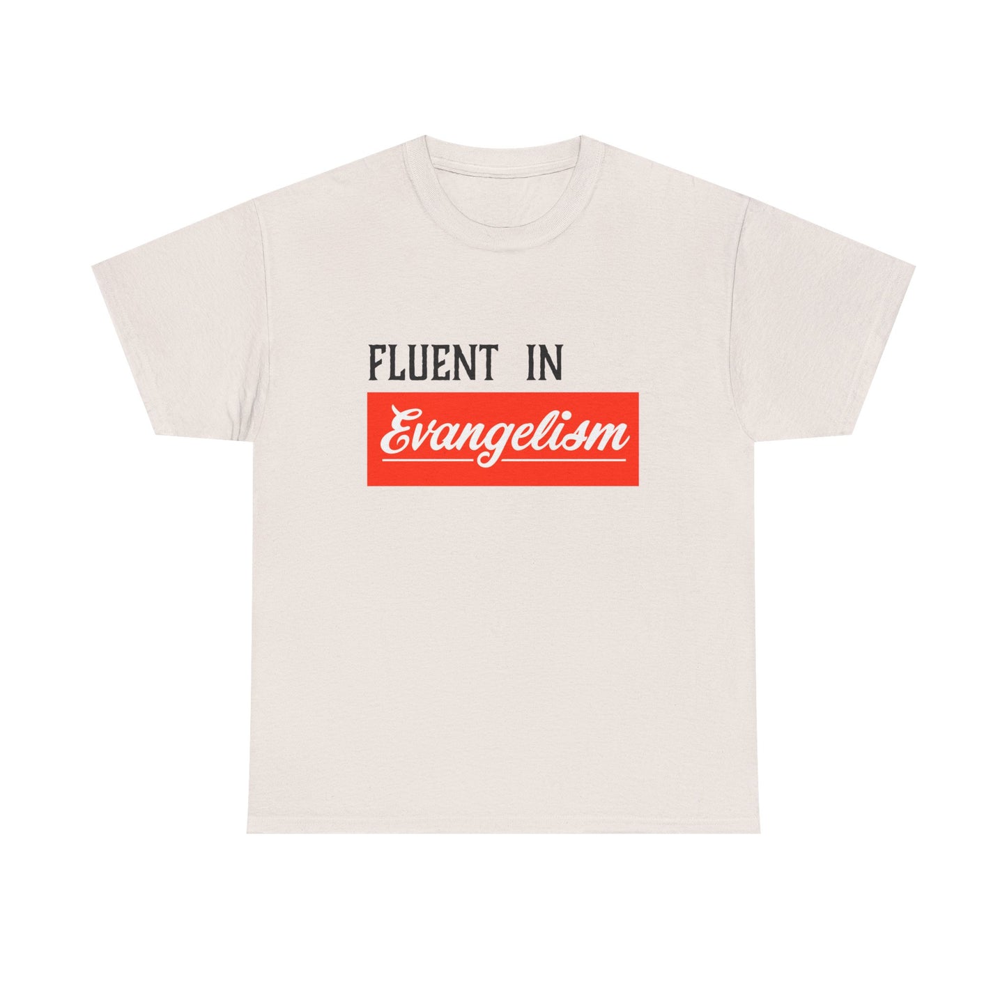 "Fluent In Evangelism" Unisex Heavy Cotton Tee