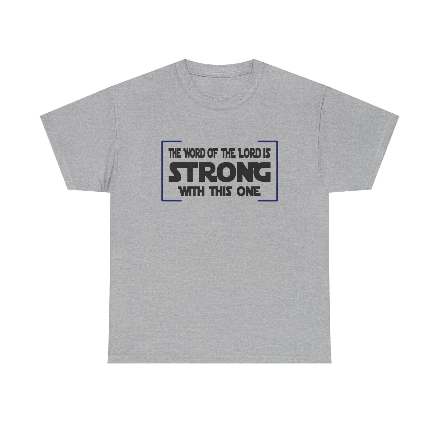 "The Word of the Lord Strong" Unisex Heavy Cotton Tee