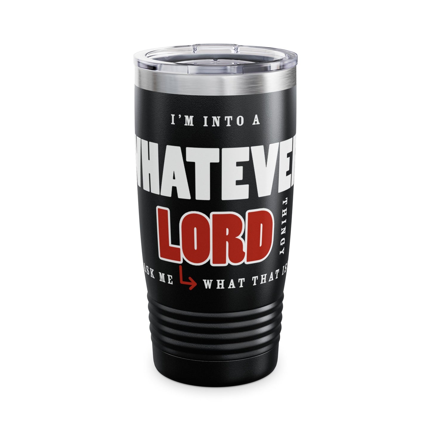 "Whatever Lord Thingy" Ringneck Tumbler, 20oz