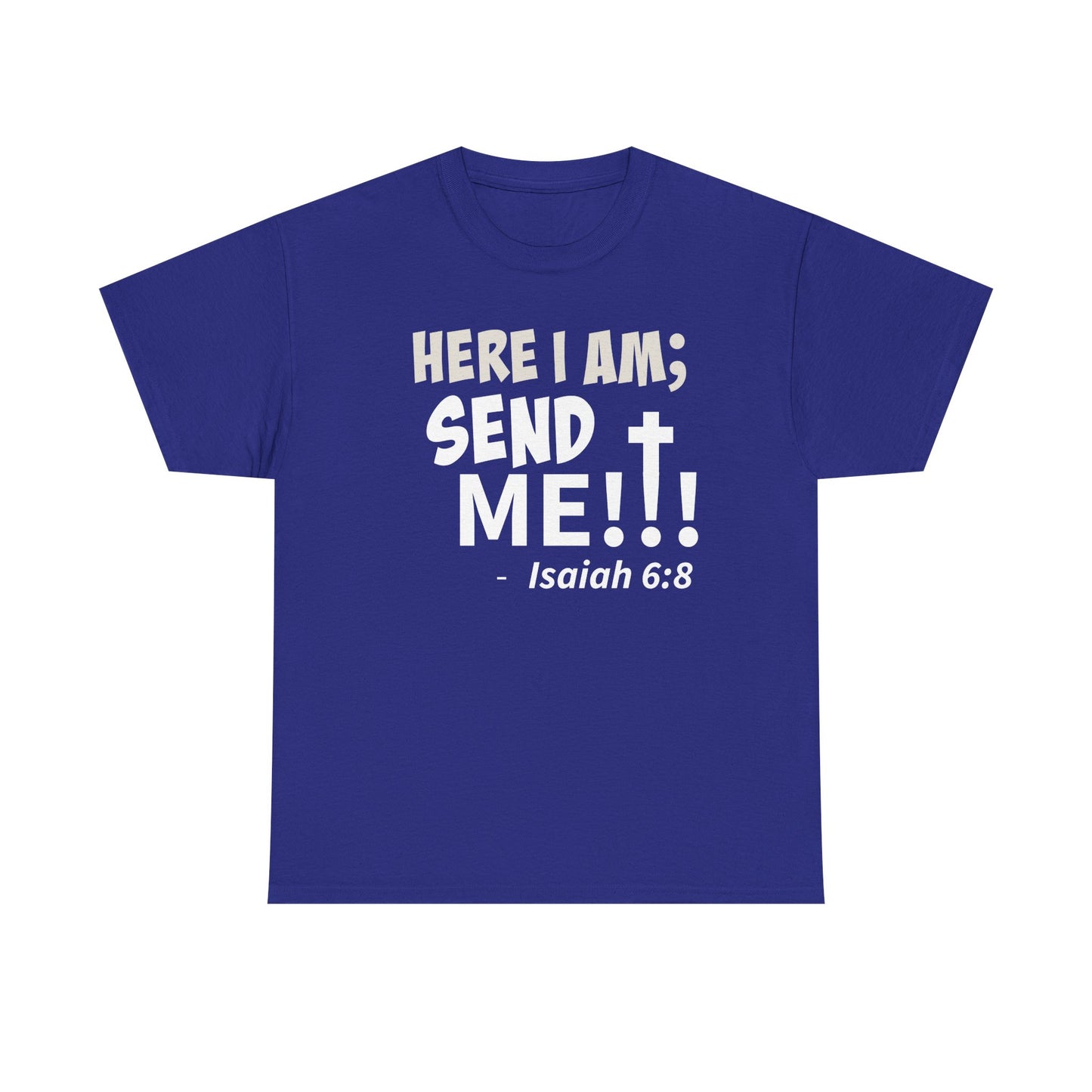 Here I Am! Send Me Faith-Inspired Unisex Tee: Here I Am! Send Me, Christian Apparel, Spiritual T-Shirts, Inspirational Fashion, Religious Gifts