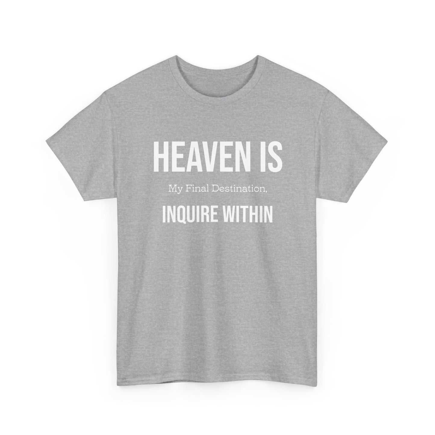 "Heaven Is my Final" Unisex Heavy Cotton Tee