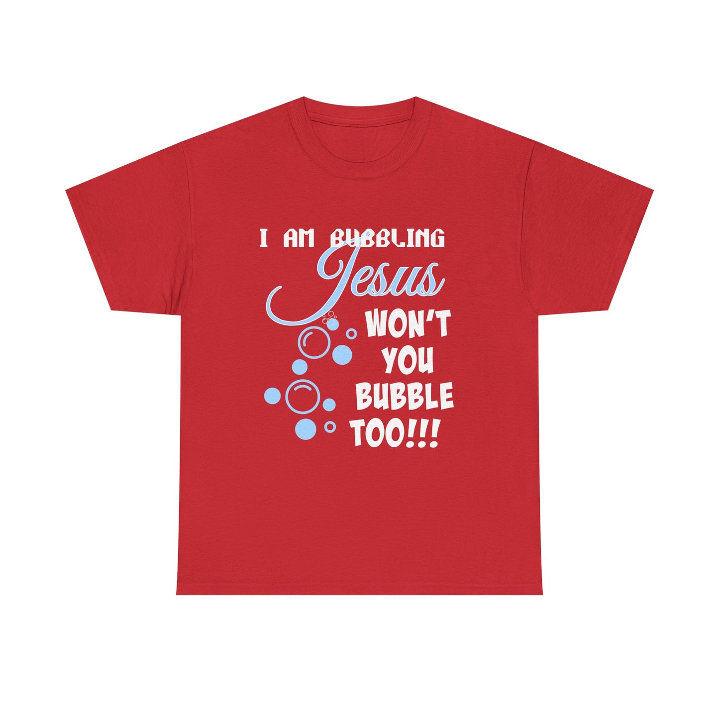 I Am Bubbling Jesus Unisex Heavy Cotton Tee | Faith T-Shirt, Christian Gift, Religious Humor, Casual Wear, Birthday Present