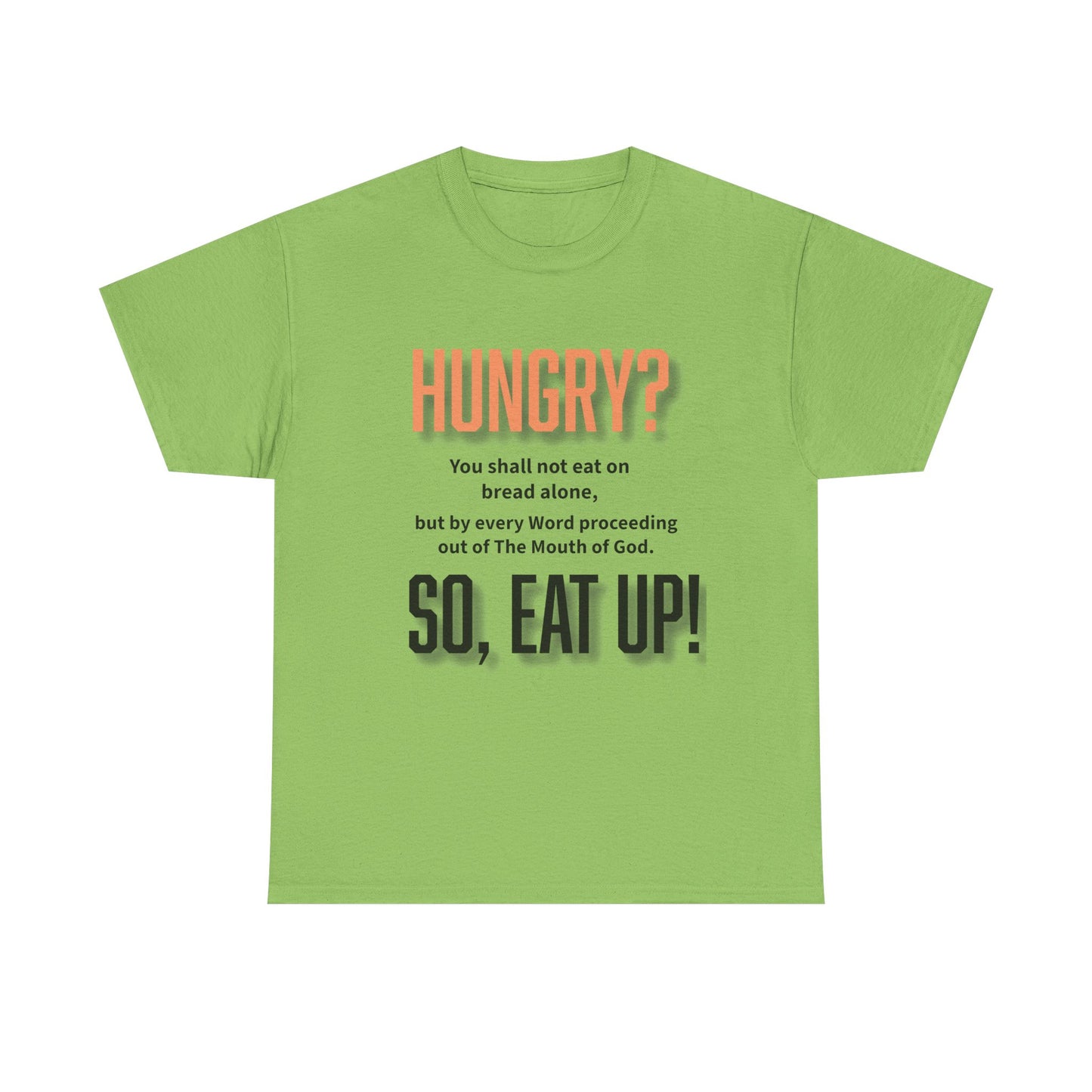 Hungry Inspirational Unisex Tee - "Hungry? So, Eat Up!", Motivational Gift, Faith-Based Apparel, Casual Wear, Unique Christian T-Shirt
