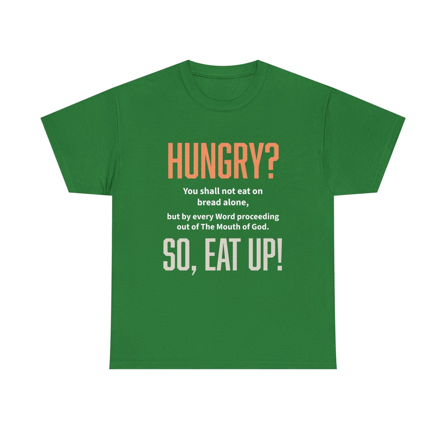 Hungry Inspirational Unisex Tee - "Hungry? So, Eat Up!", Motivational Gift, Faith-Based Apparel, Casual Wear, Unique Christian T-Shirt