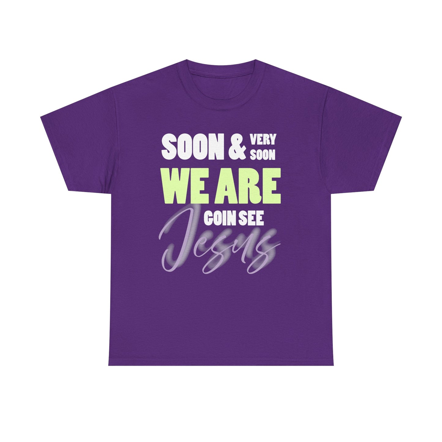 Soon & Very Soon Christian Tee, Unisex Heavy Cotton T-Shirt, Religious Apparel, Gift for Believers, Church Events