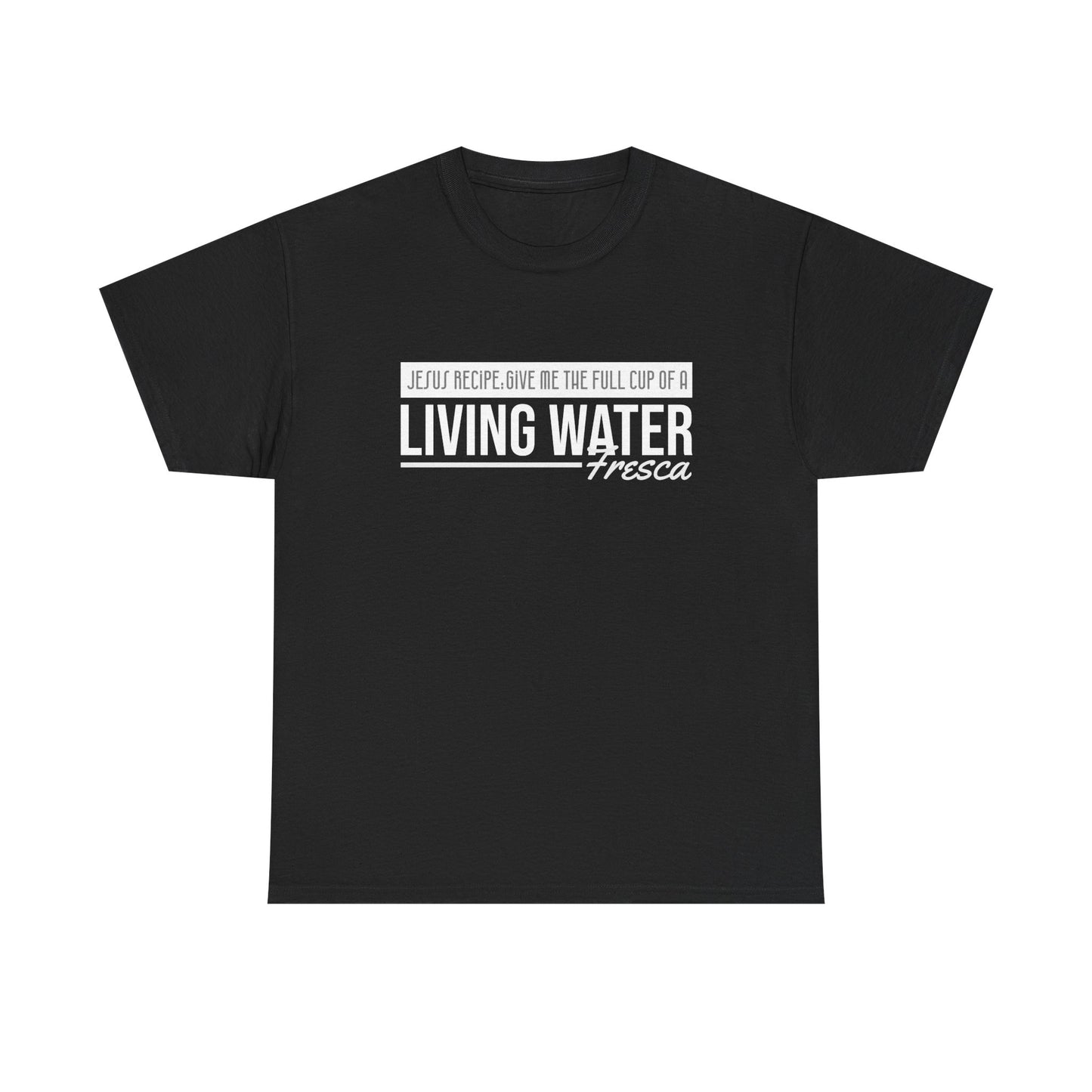 "Living Water Fresca" Unisex Heavy Cotton Tee