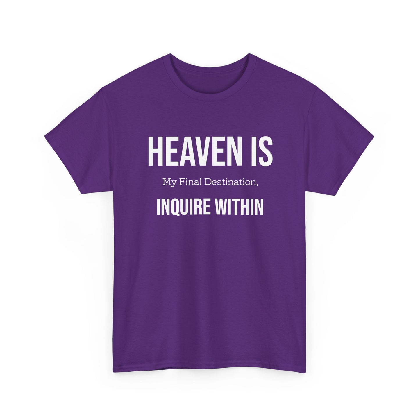 "Heaven Is my Final" Unisex Heavy Cotton Tee