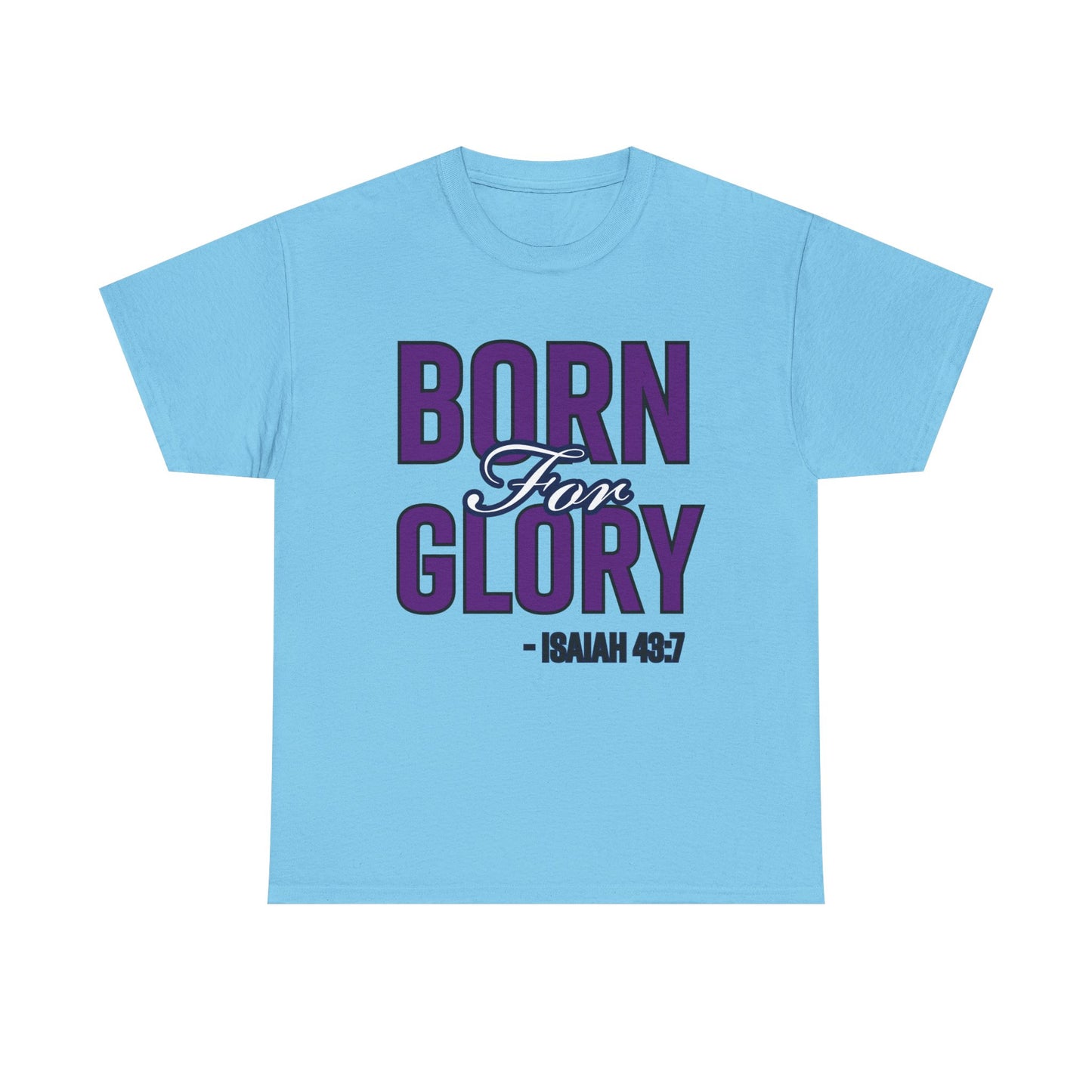 Born For Glory Unisex Heavy Cotton Tee, Inspirational Shirt, Faith-Based Casual Wear, Christian Gift, Bible Verse Apparel