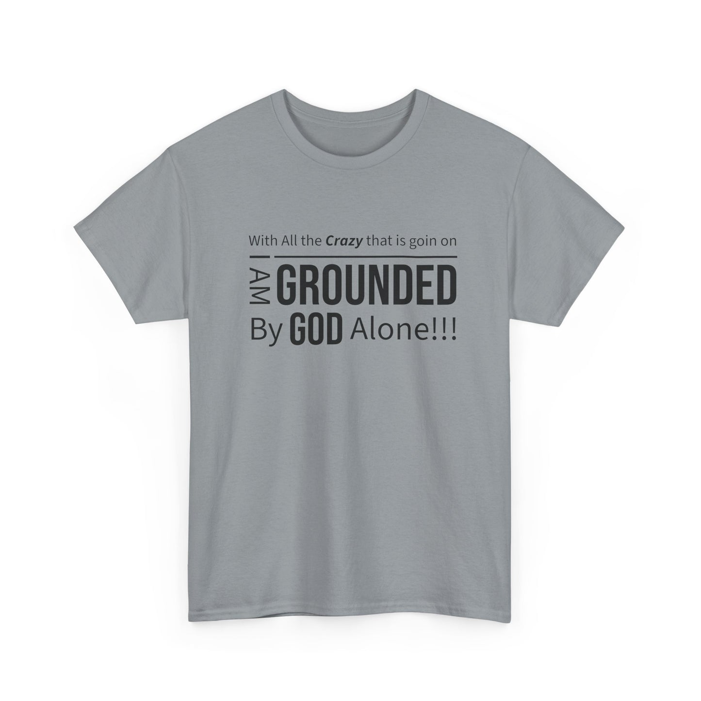 "Grounded By God" Unisex Tee