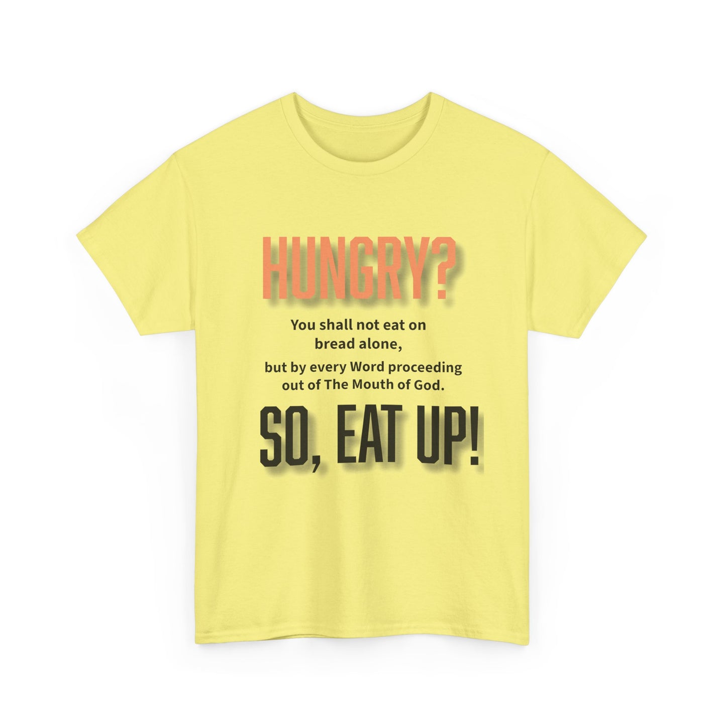 Hungry Inspirational Unisex Tee - "Hungry? So, Eat Up!", Motivational Gift, Faith-Based Apparel, Casual Wear, Unique Christian T-Shirt
