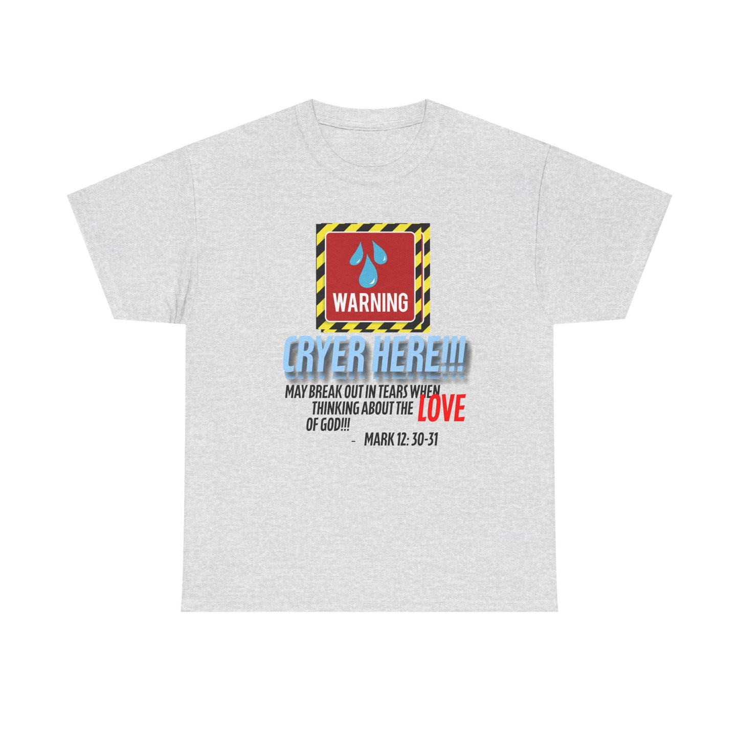 Warning Cryer Here Unisex Heavy Cotton Tee | Inspirational Shirt, Christian Gift, Faith-Based Apparel, Church Wear, Casual Outfit