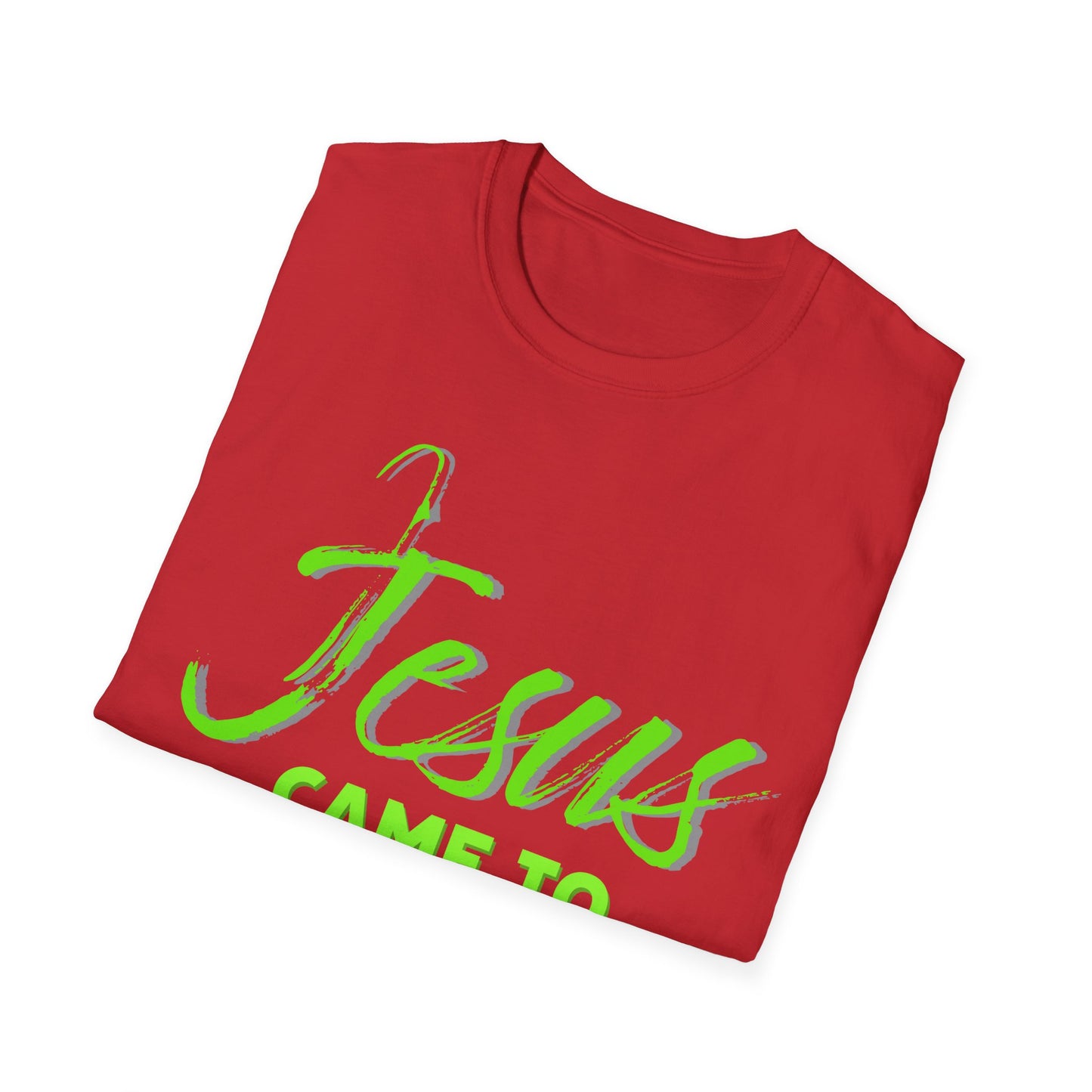 "Jesus Came to Serve" Unisex
