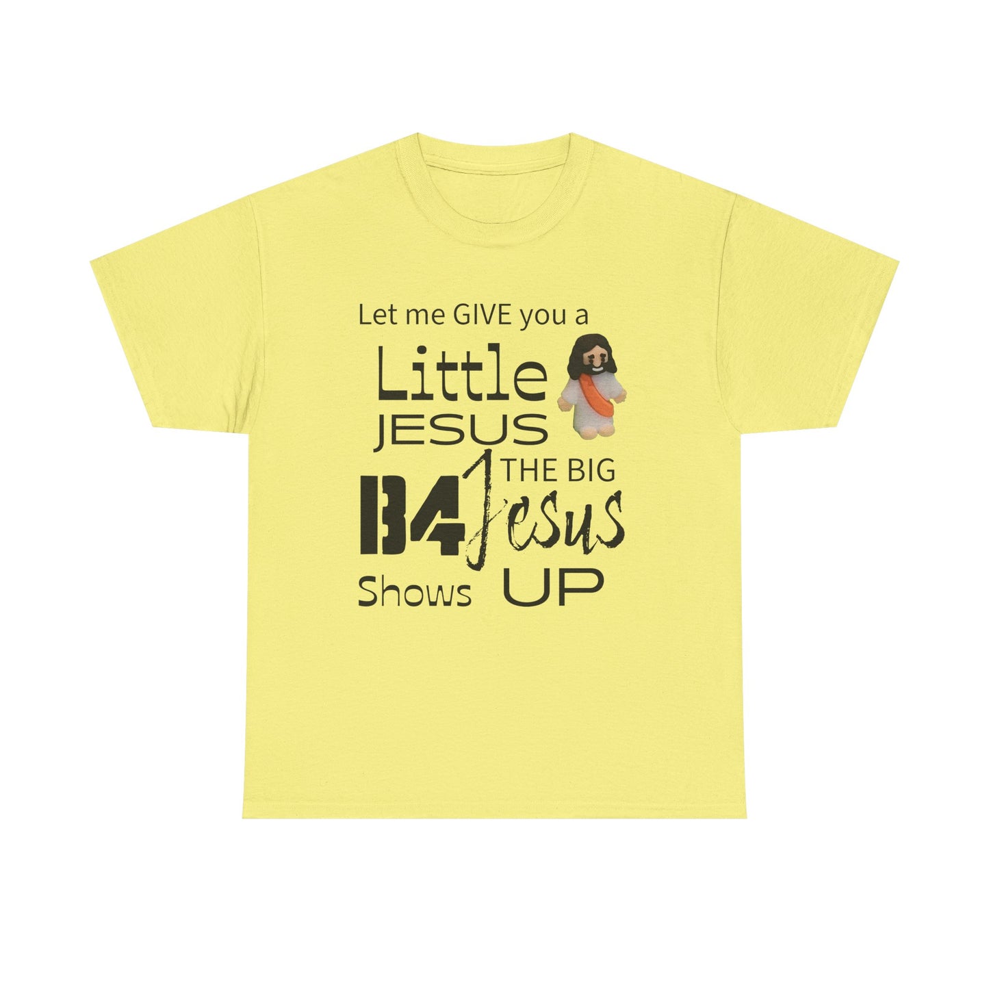 Give A Little Jesus Tee, Christian Humor Shirt, Unisex Graphic T-Shirt, Gift for Him, Spiritual Shirt, Church Apparel