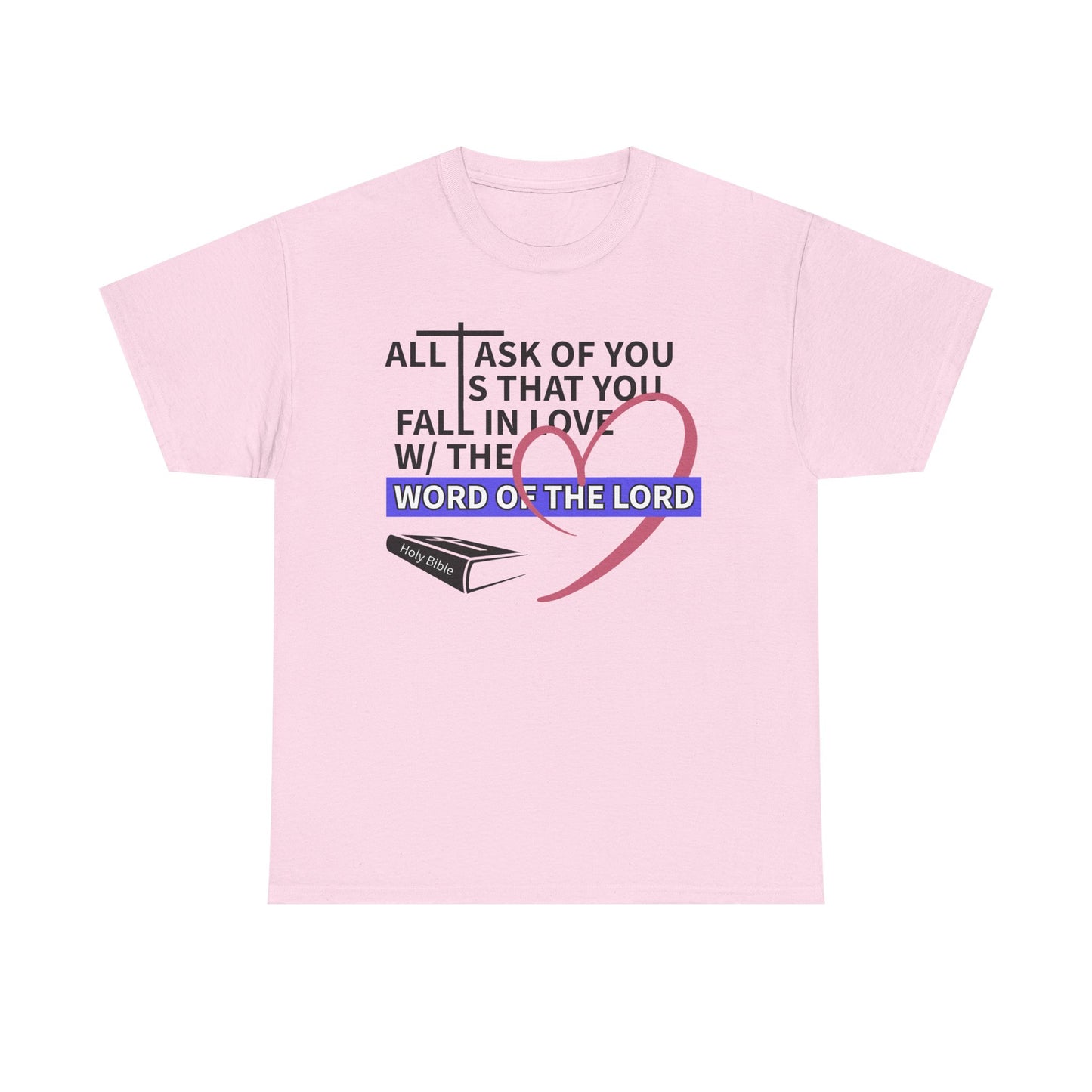 All I Ask Unisex Tee - Word of the Lord Love Shirt, Christian Apparel, Gift for Believers, Church Outing Top, Inspirational T-Shirt