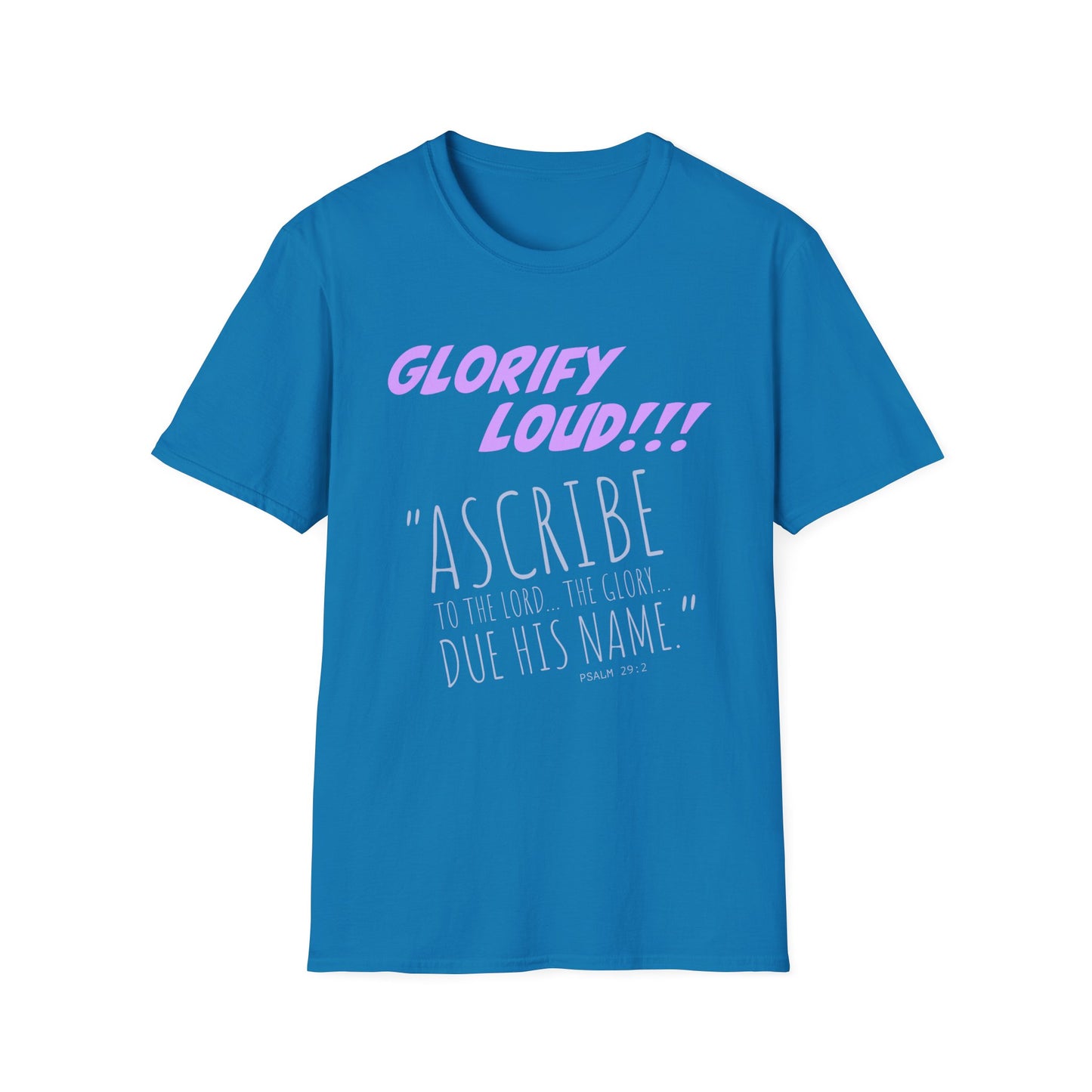 "Glorify Loud" Unisex T-Shirt