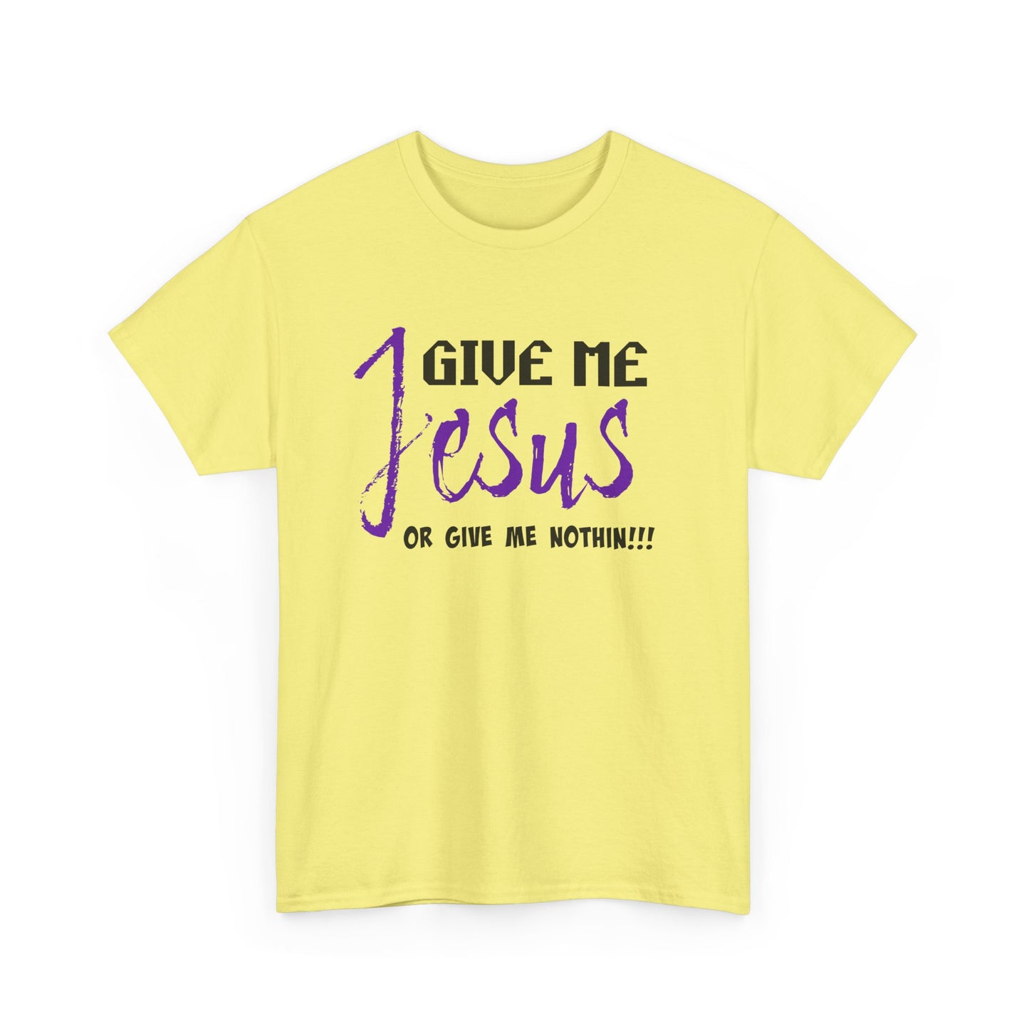 Give Me Jesus Unisex Heavy Cotton Tee | Christian T-Shirt | Faith-Based Apparel | Religious Gift | Inspirational Clothing
