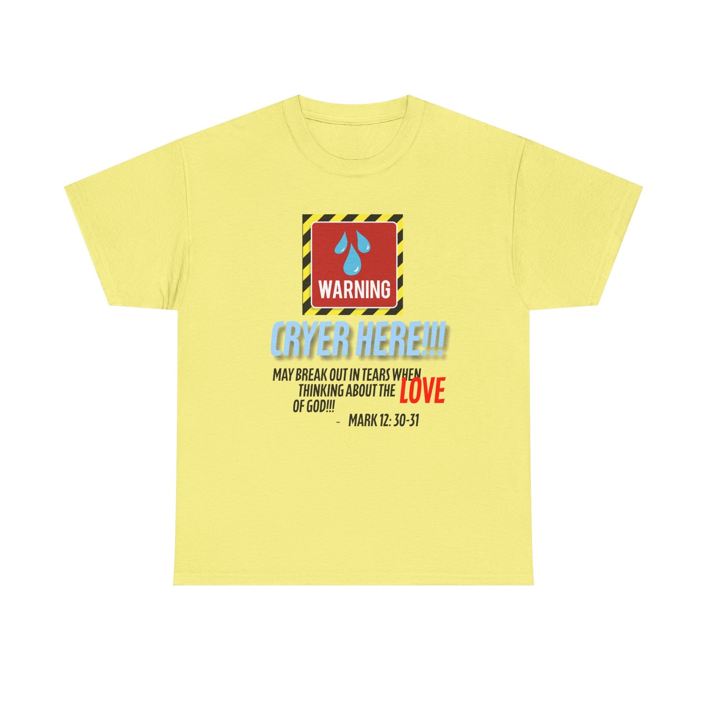 Warning Cryer Here Unisex Heavy Cotton Tee | Inspirational Shirt, Christian Gift, Faith-Based Apparel, Church Wear, Casual Outfit