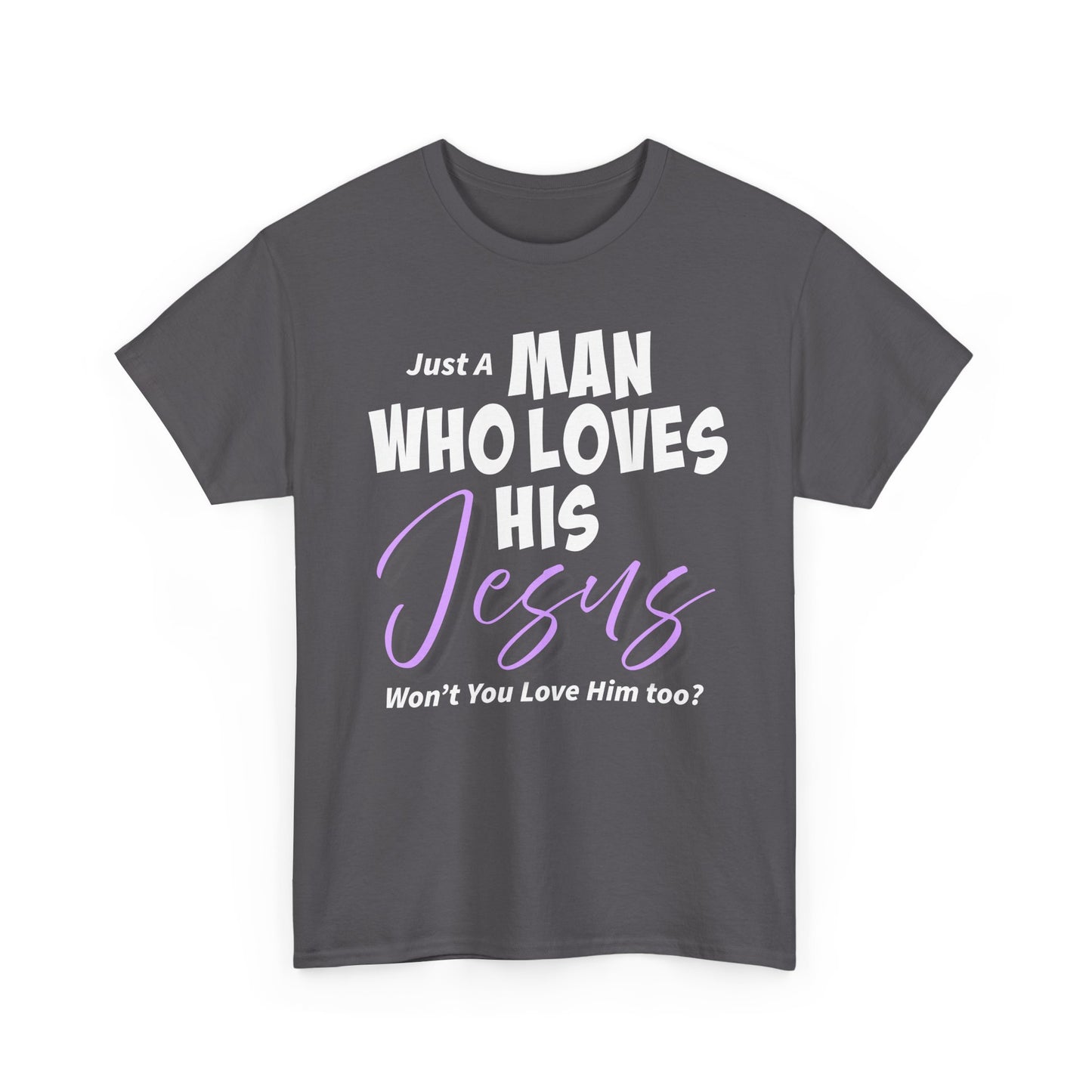 Just A Man Who Loves His Jesus Unisex Heavy Cotton Tee - Just A Man Who Loves His Jesus, Christian Gift, Faith-Based Apparel, Church, Religious Tees, Inspirational Fashion