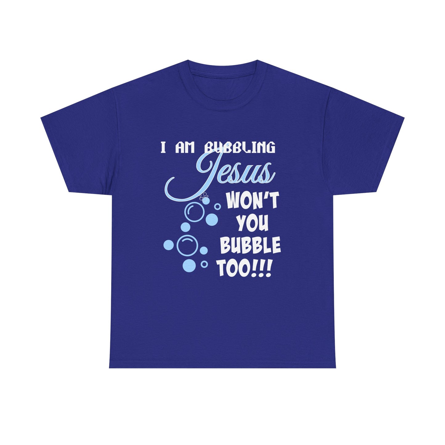I Am Bubbling Jesus Unisex Heavy Cotton Tee | Faith T-Shirt, Christian Gift, Religious Humor, Casual Wear, Birthday Present