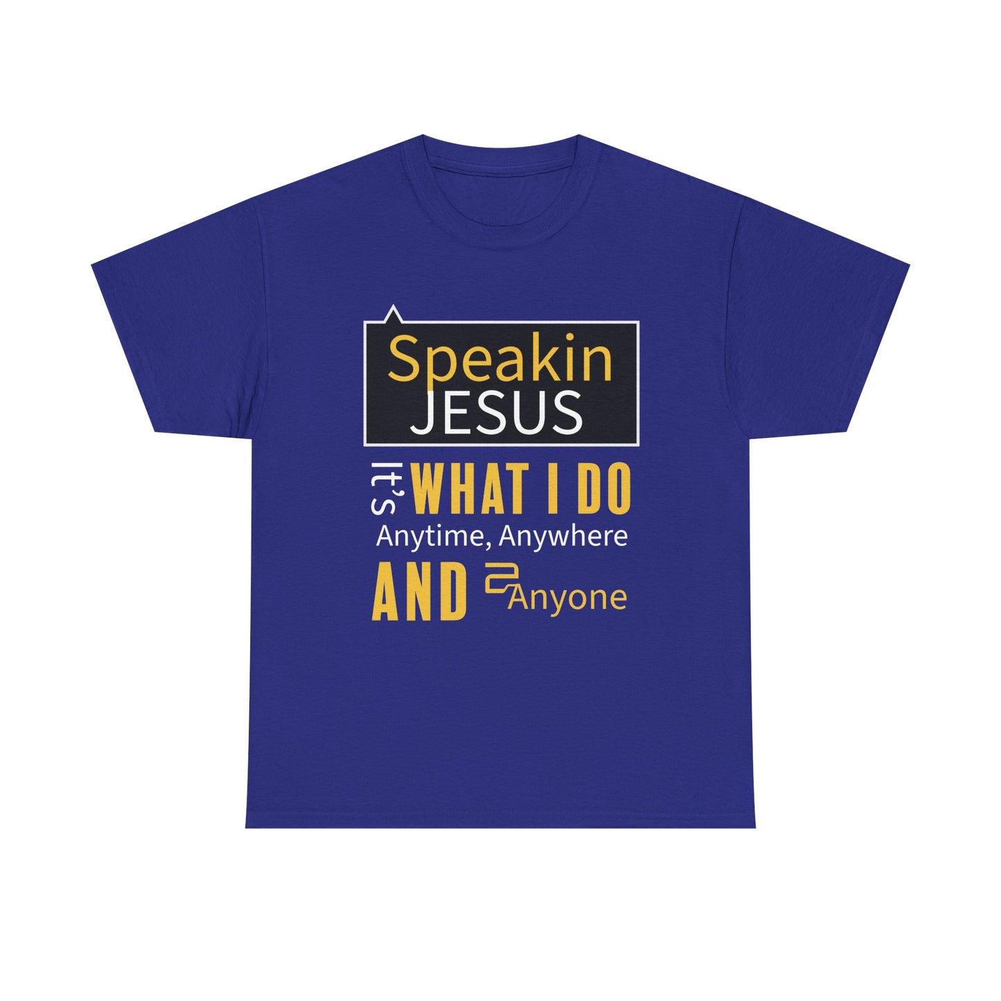 "Speakin Jesus" Unisex Tee