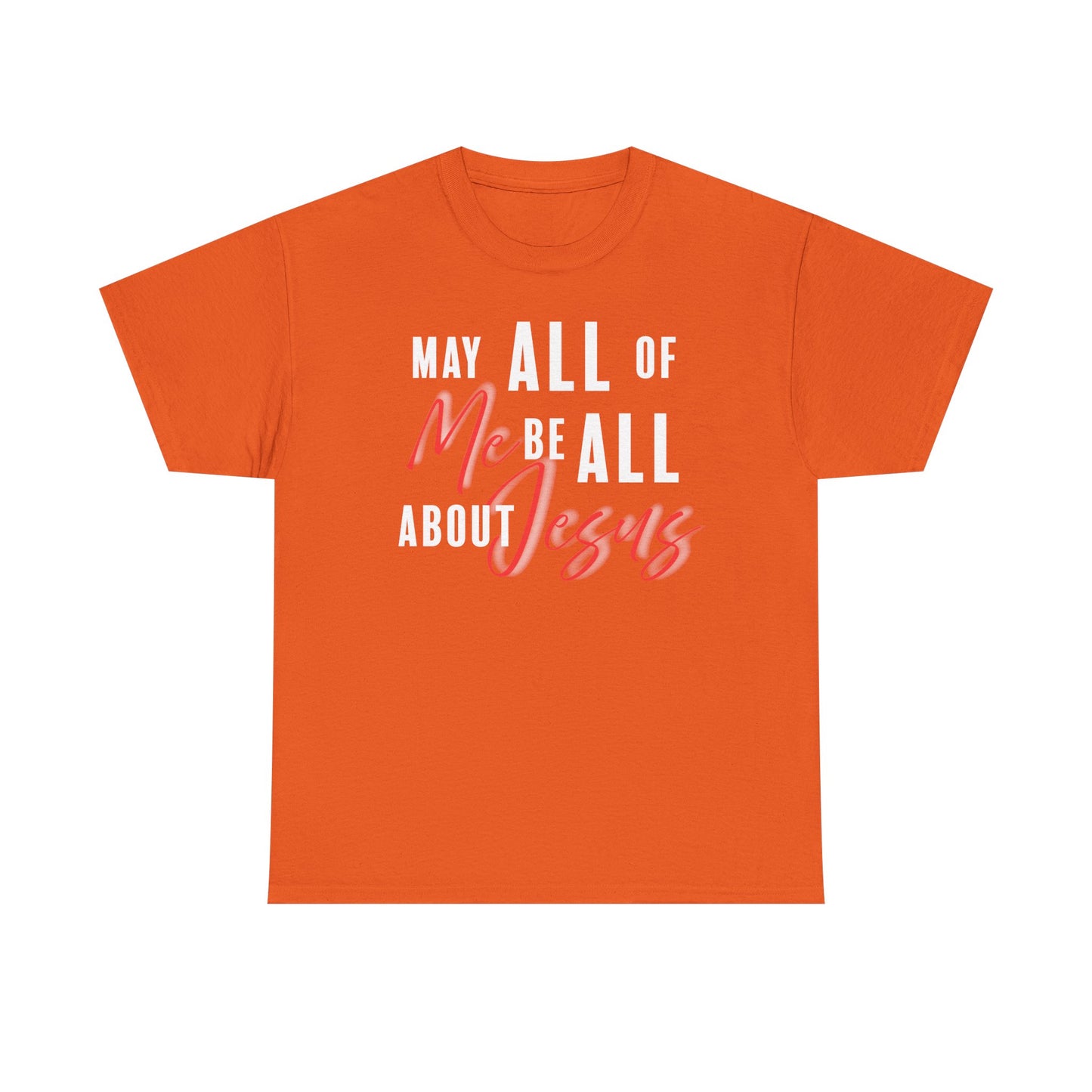 "May All of Me" Unisex Tee
