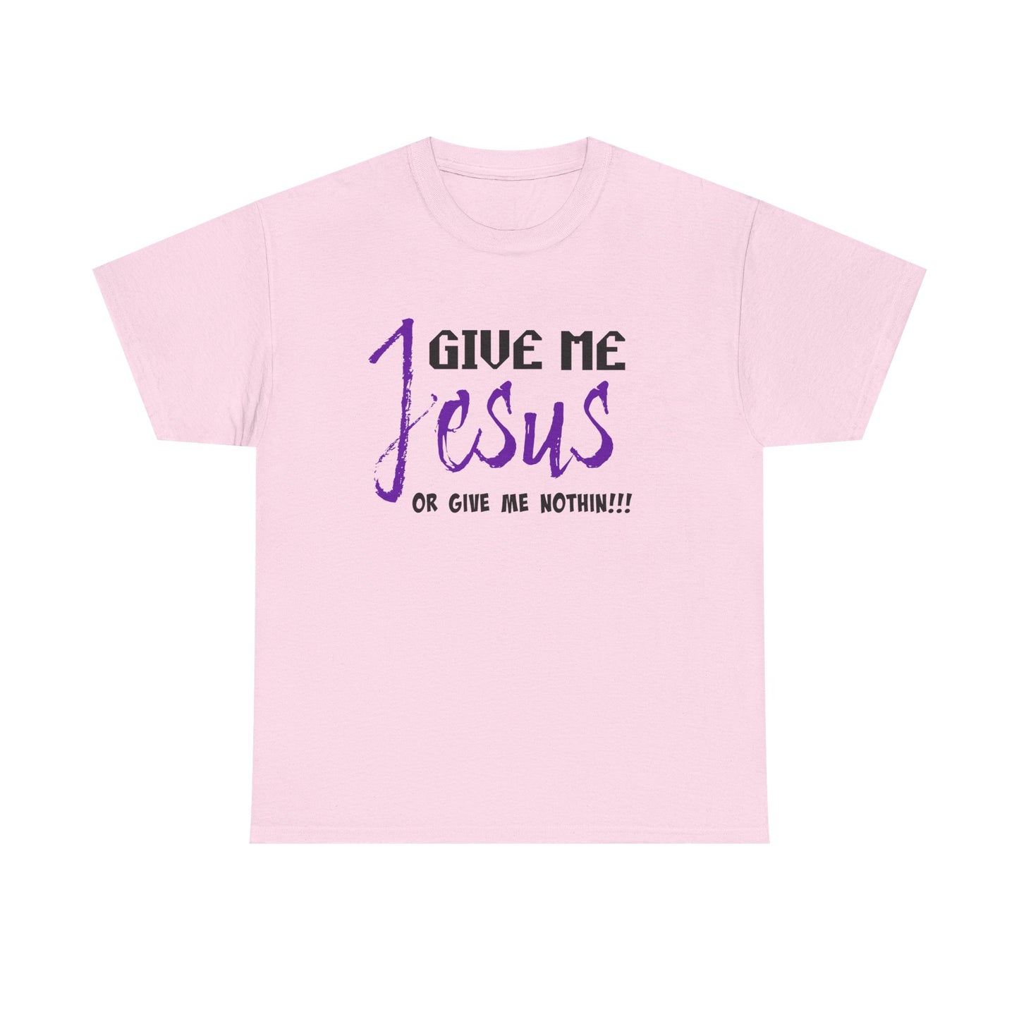 Give Me Jesus Unisex Heavy Cotton Tee | Christian T-Shirt | Faith-Based Apparel | Religious Gift | Inspirational Clothing