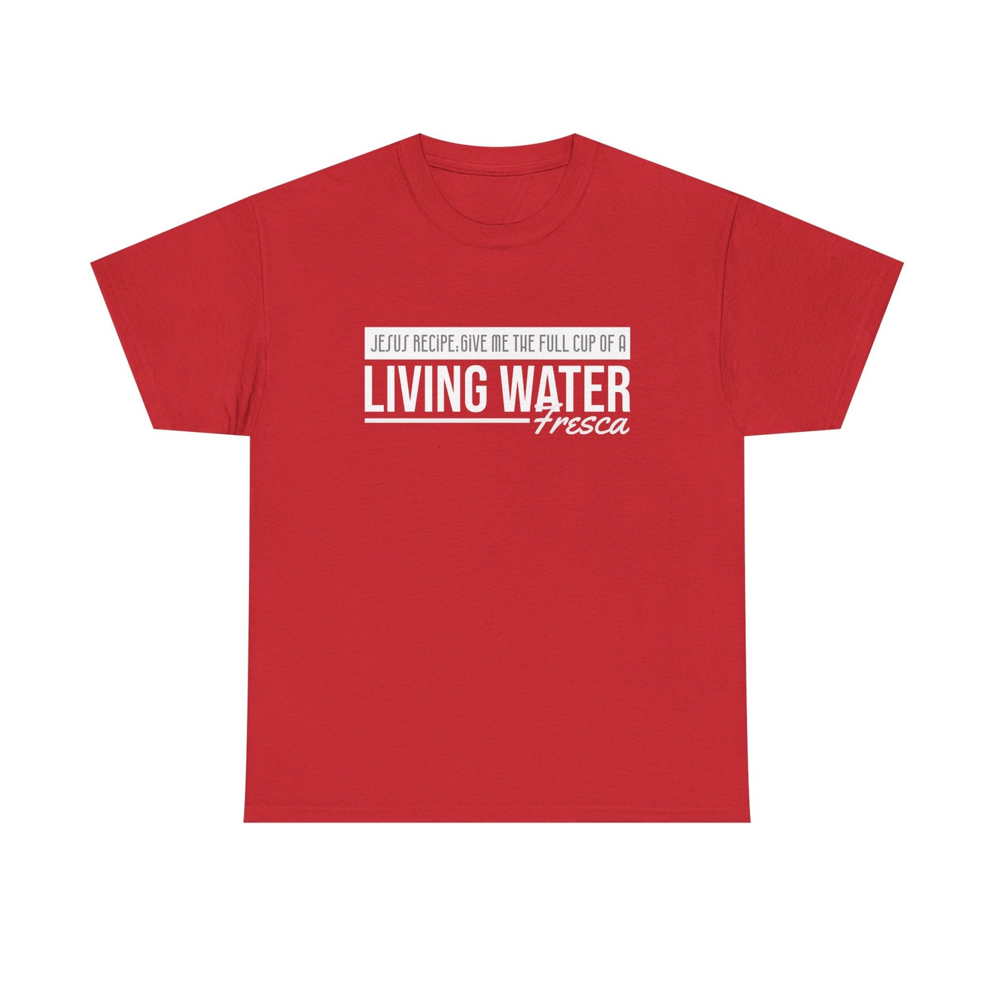 "Living Water Fresca" Unisex Heavy Cotton Tee