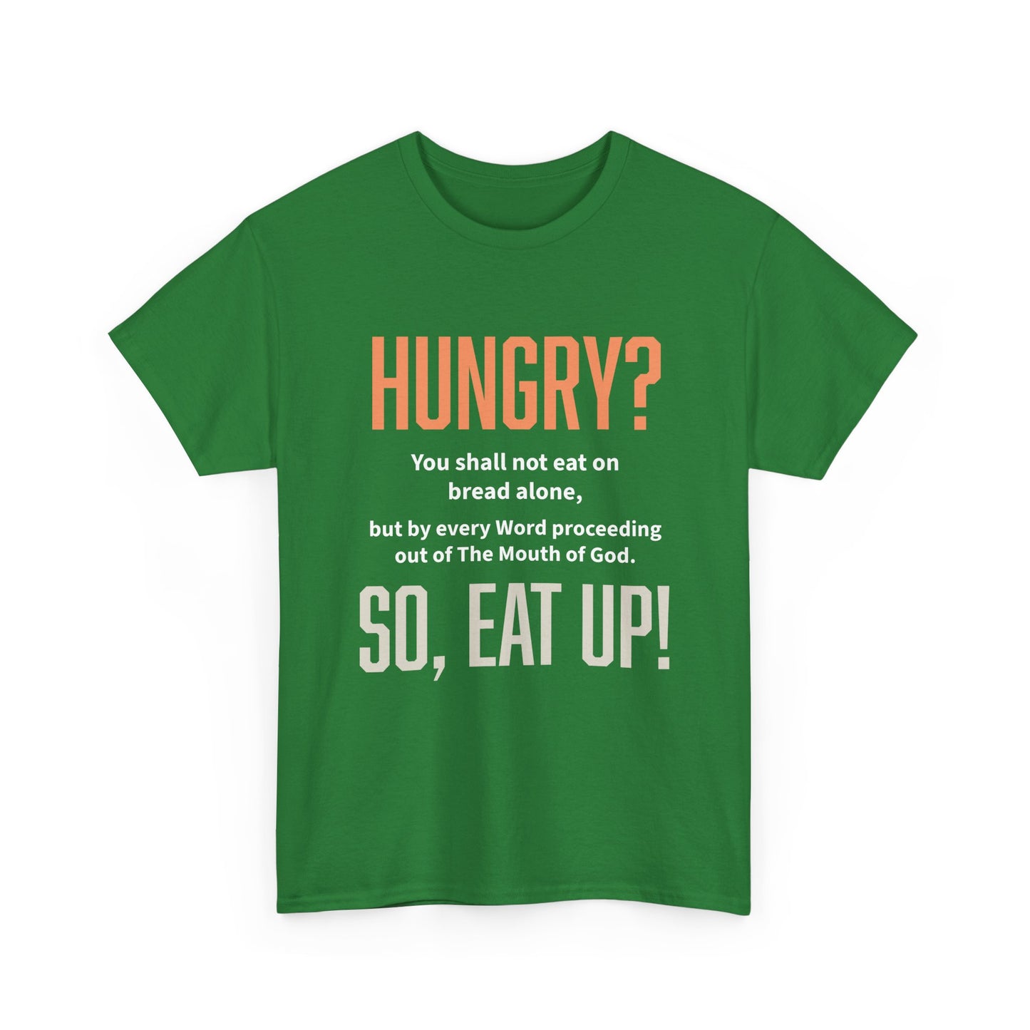 Hungry Inspirational Unisex Tee - "Hungry? So, Eat Up!", Motivational Gift, Faith-Based Apparel, Casual Wear, Unique Christian T-Shirt