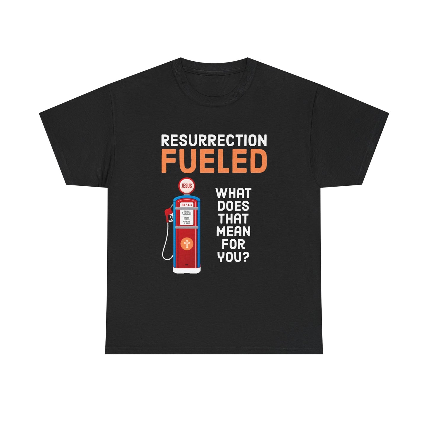 "Resurrection Fueled" Unisex Heavy Cotton tee