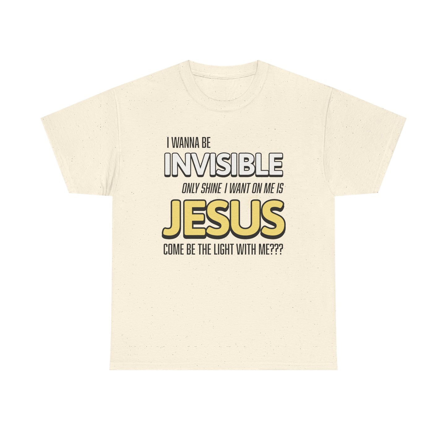 I Wanna Be Invisible Inspirational Christian Tee, Unisex Heavy Cotton Shirt, Faith-Based Apparel, Casual Outfit, Spiritual Gift, Church Event Wear