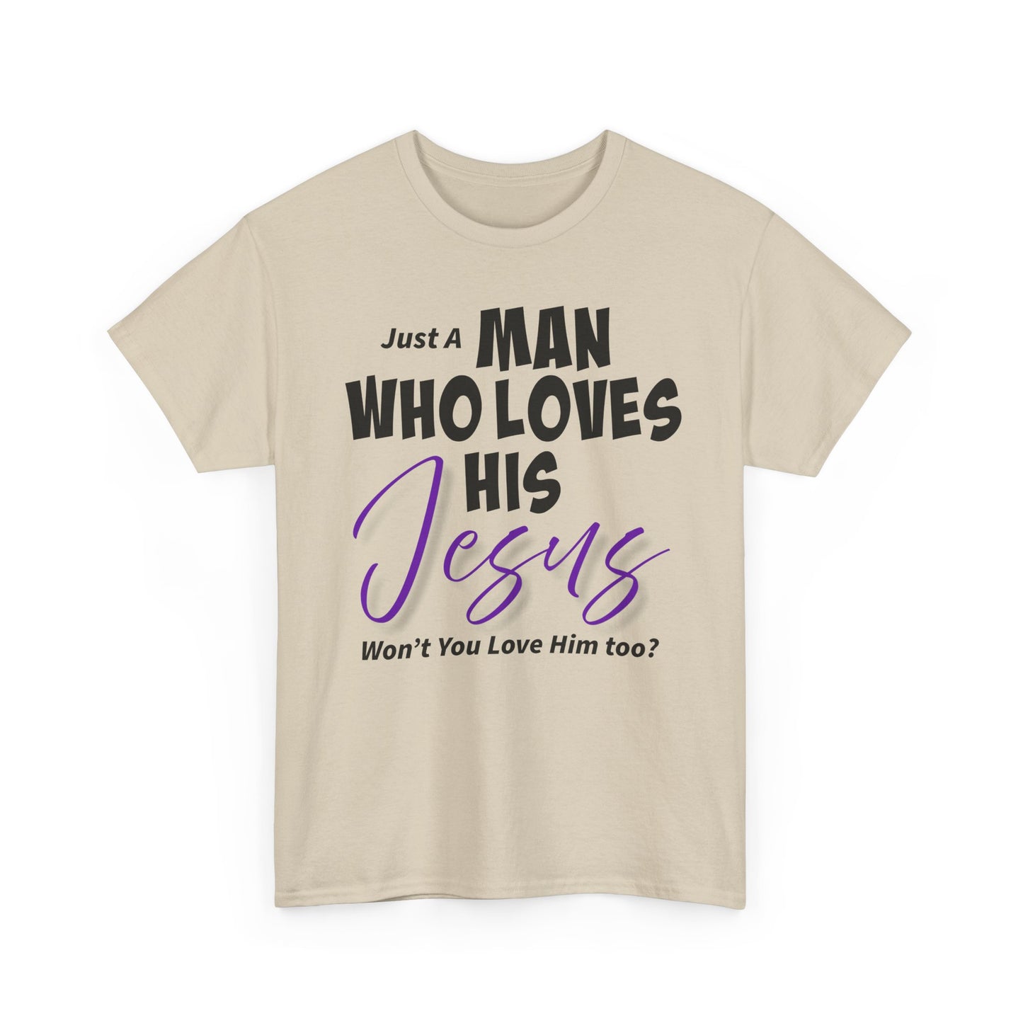 Just A Man Who Loves His Jesus Unisex Heavy Cotton Tee - Just A Man Who Loves His Jesus, Christian Gift, Faith-Based Apparel, Church, Religious Tees, Inspirational Fashion