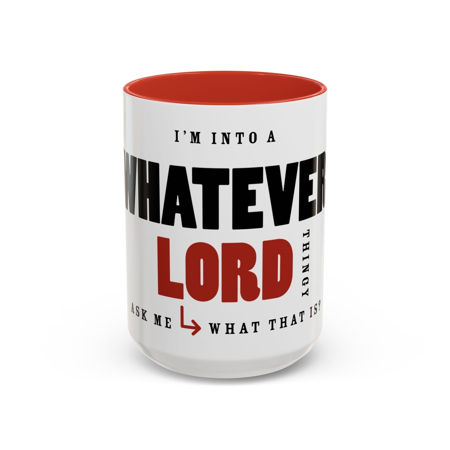 "Whatever Lord Thingy" Coffee Mug (11, 15oz)