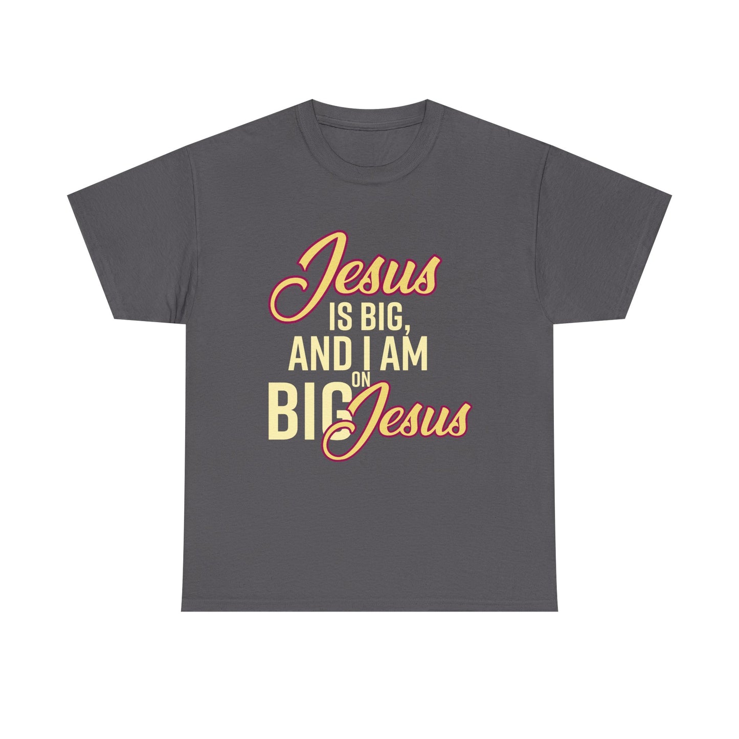 Jesus is Big Unisex Heavy Cotton Tee with Jesus Quote, Christian T-Shirt, Faith-Based Apparel, Gift for Believers, Inspirational Top