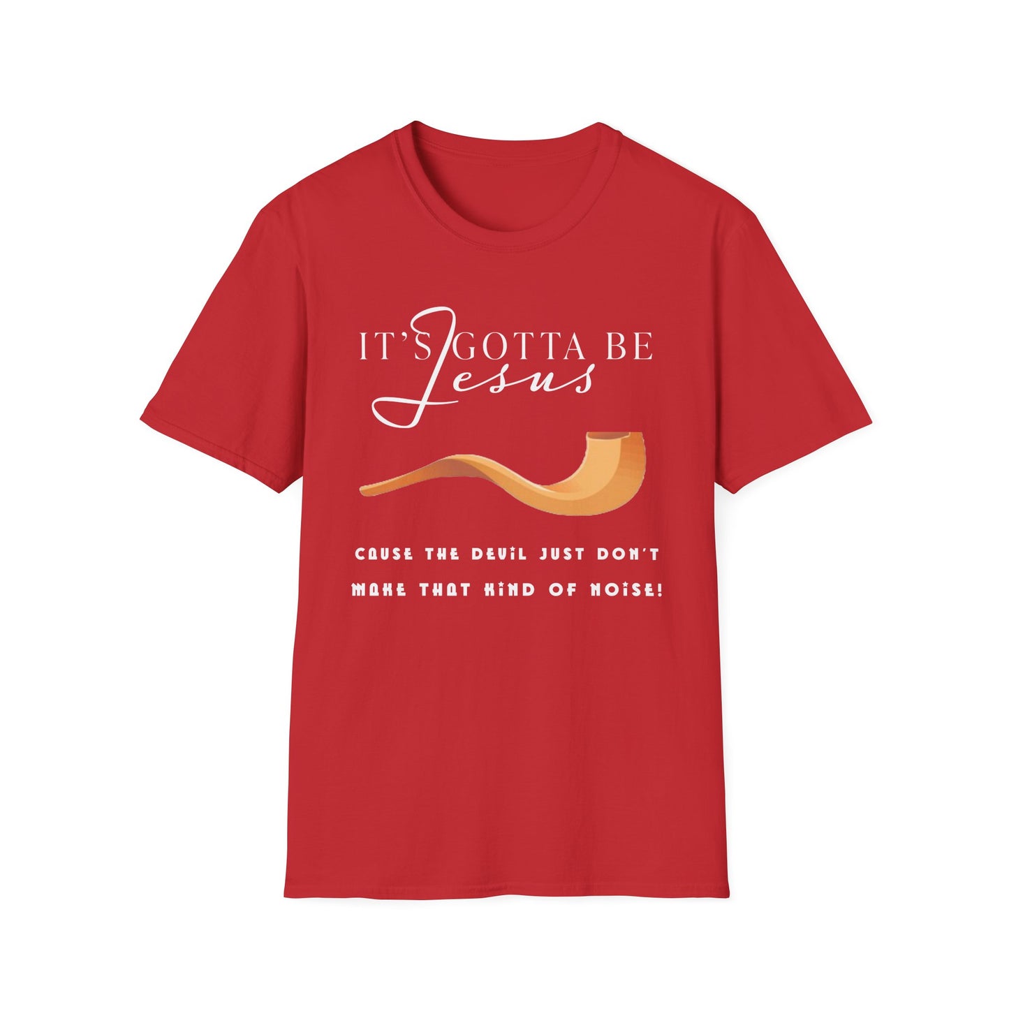 "Gotta Be Jesus" Unisex T-Shirt