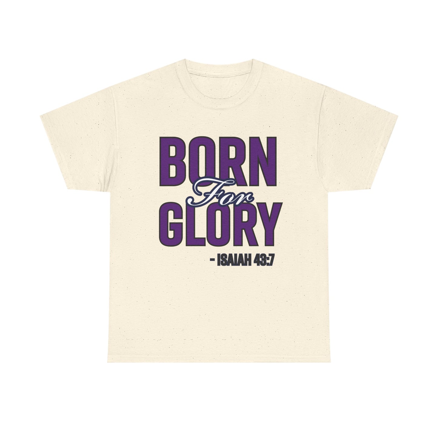 Born For Glory Unisex Heavy Cotton Tee, Inspirational Shirt, Faith-Based Casual Wear, Christian Gift, Bible Verse Apparel