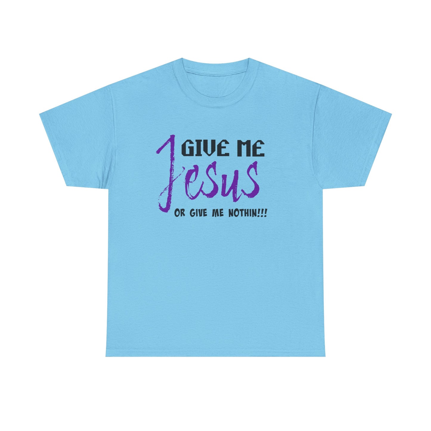 Give Me Jesus Unisex Heavy Cotton Tee | Christian T-Shirt | Faith-Based Apparel | Religious Gift | Inspirational Clothing