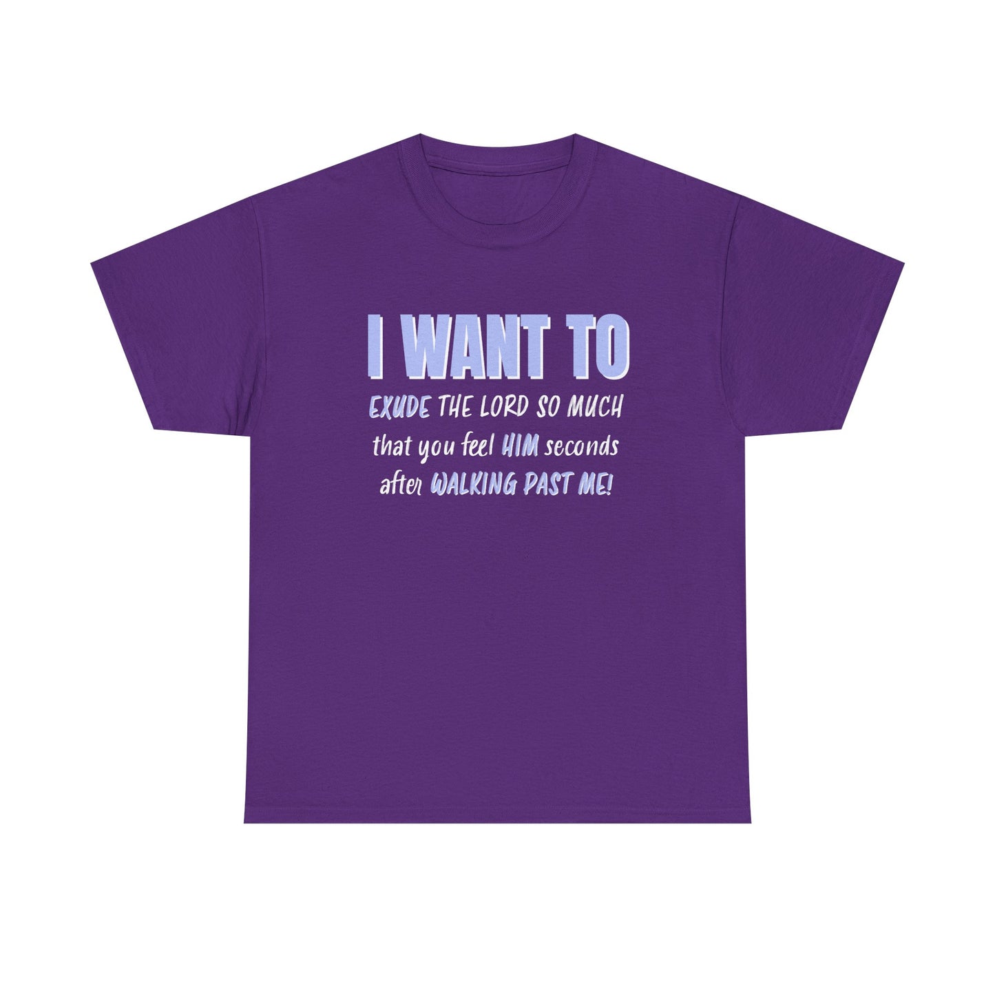 "I Want to Exude" Unisex Heavy Cotton Tee