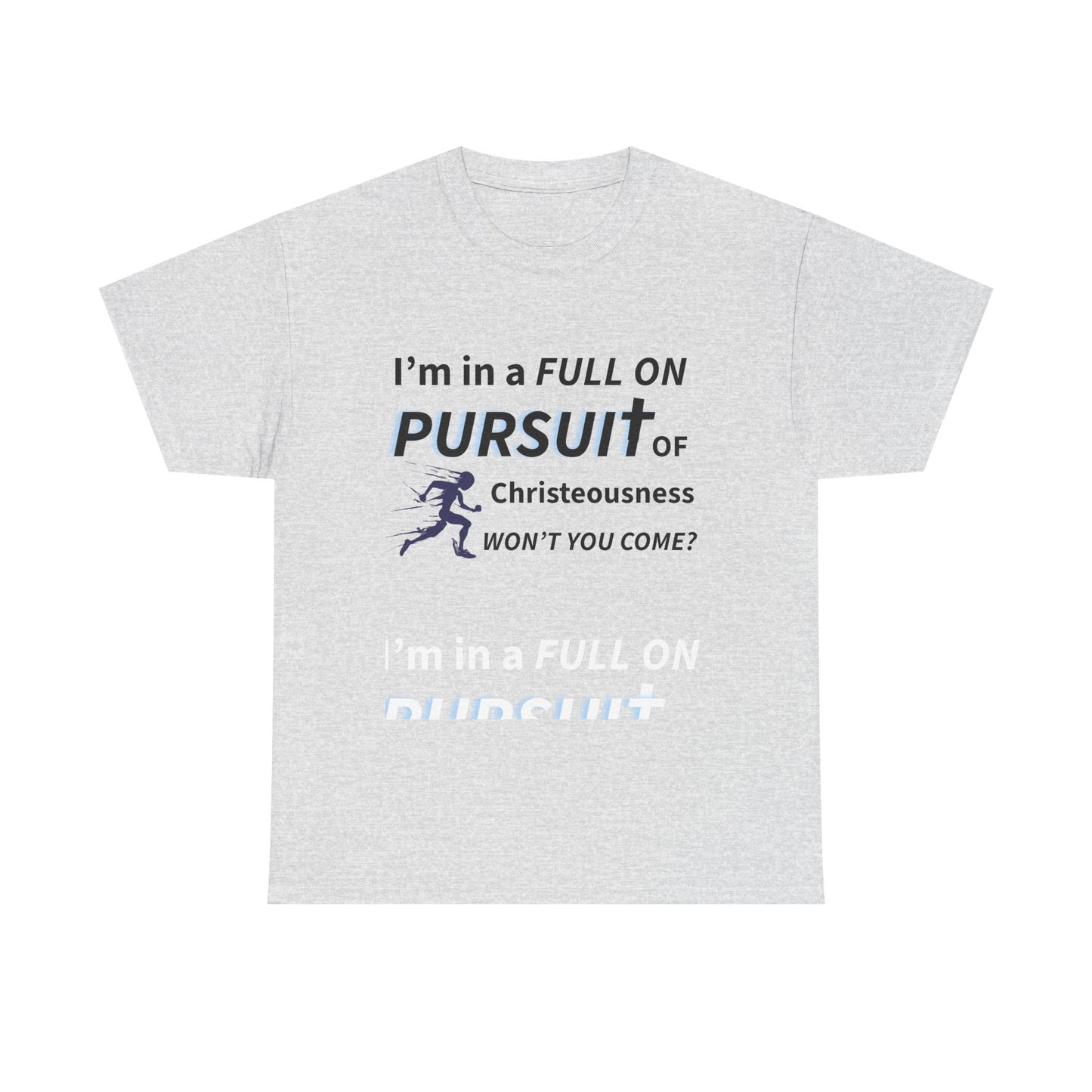 Pursuit of Christeousness Unisex Tee - Inspirational T-Shirt, Casual Wear, Gift for Friends, Motivational Apparel, Everyday Style