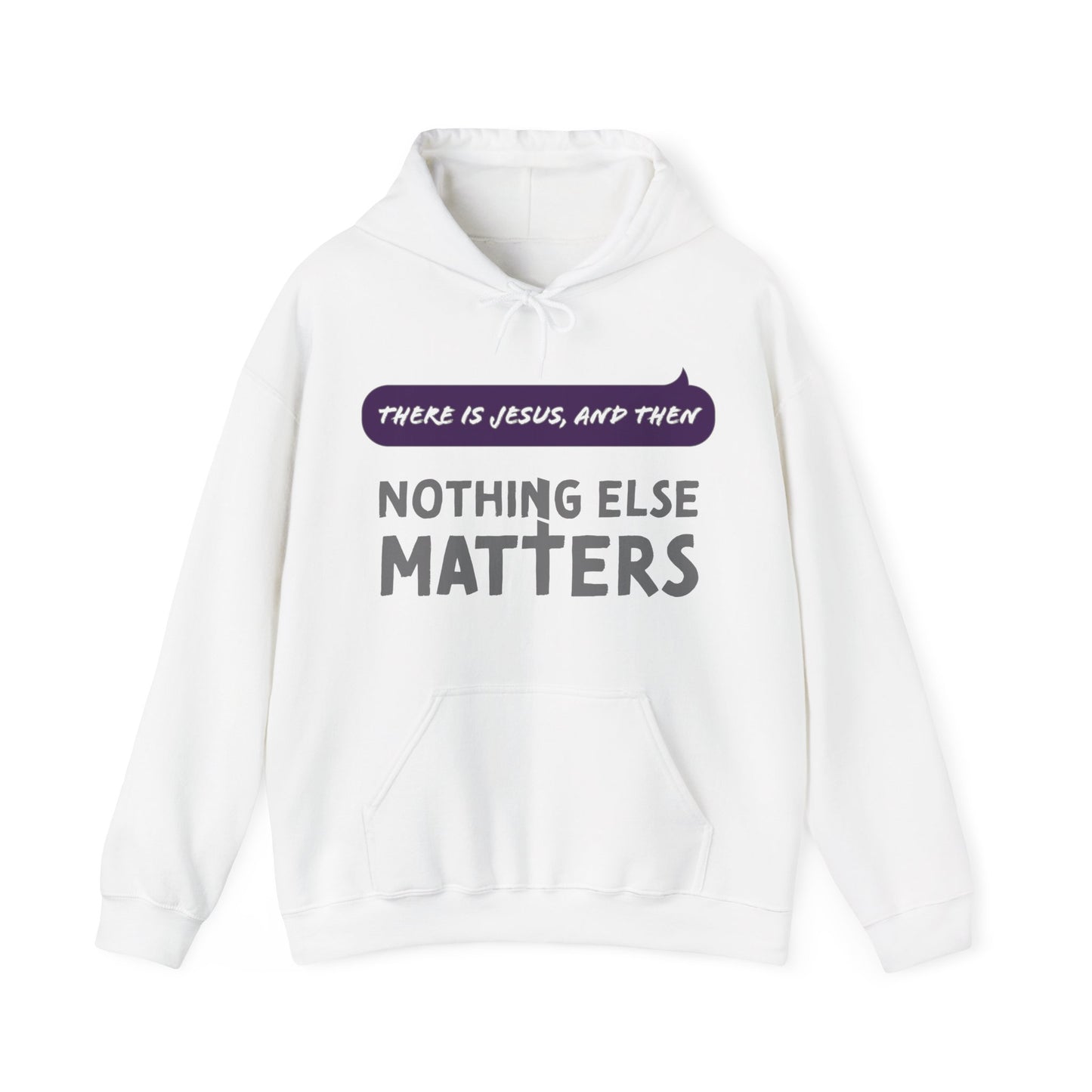 "Nothing Else Matters" Unisex Heavy Blend™ Hooded Sweatshirt