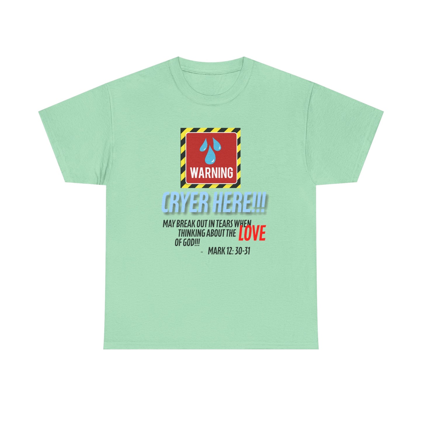 Warning Cryer Here Unisex Heavy Cotton Tee | Inspirational Shirt, Christian Gift, Faith-Based Apparel, Church Wear, Casual Outfit