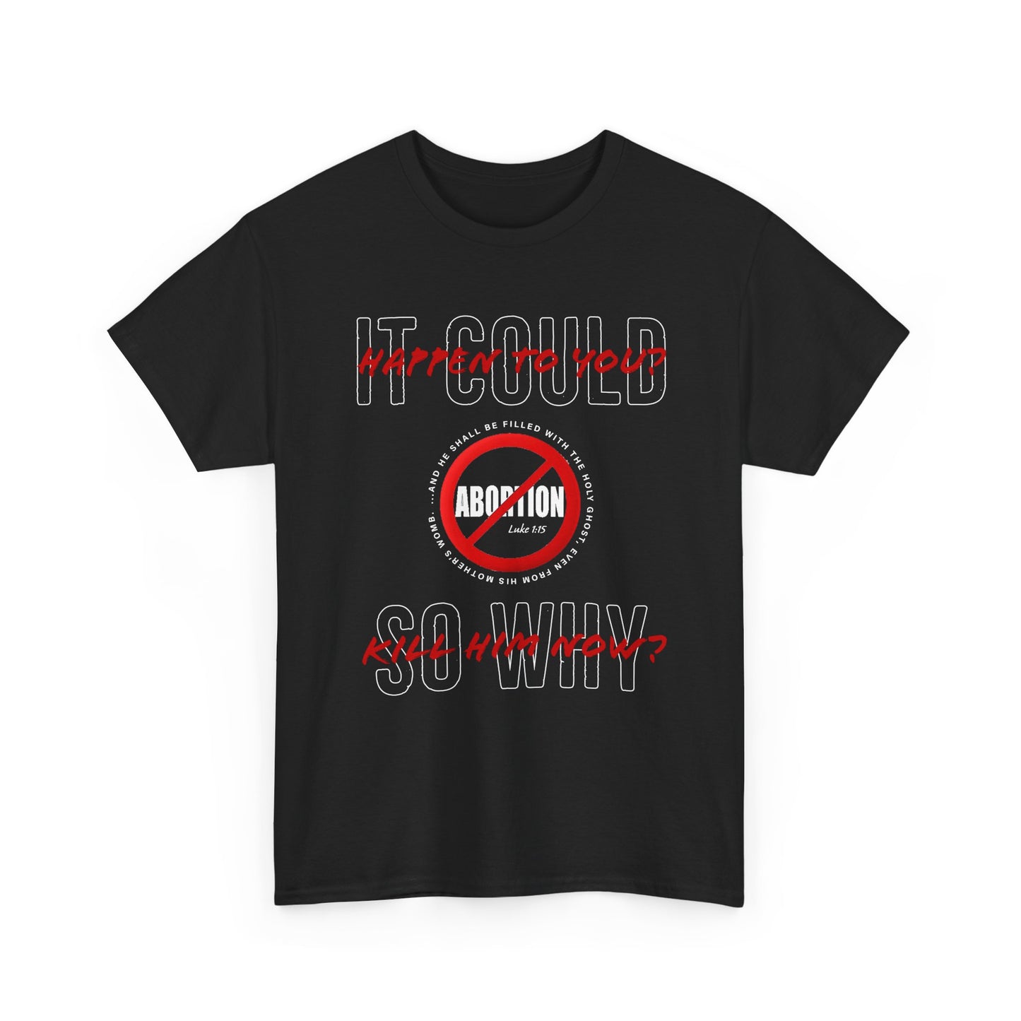 "It Could Happen to You." Unisex Heavy Cotton Tee
