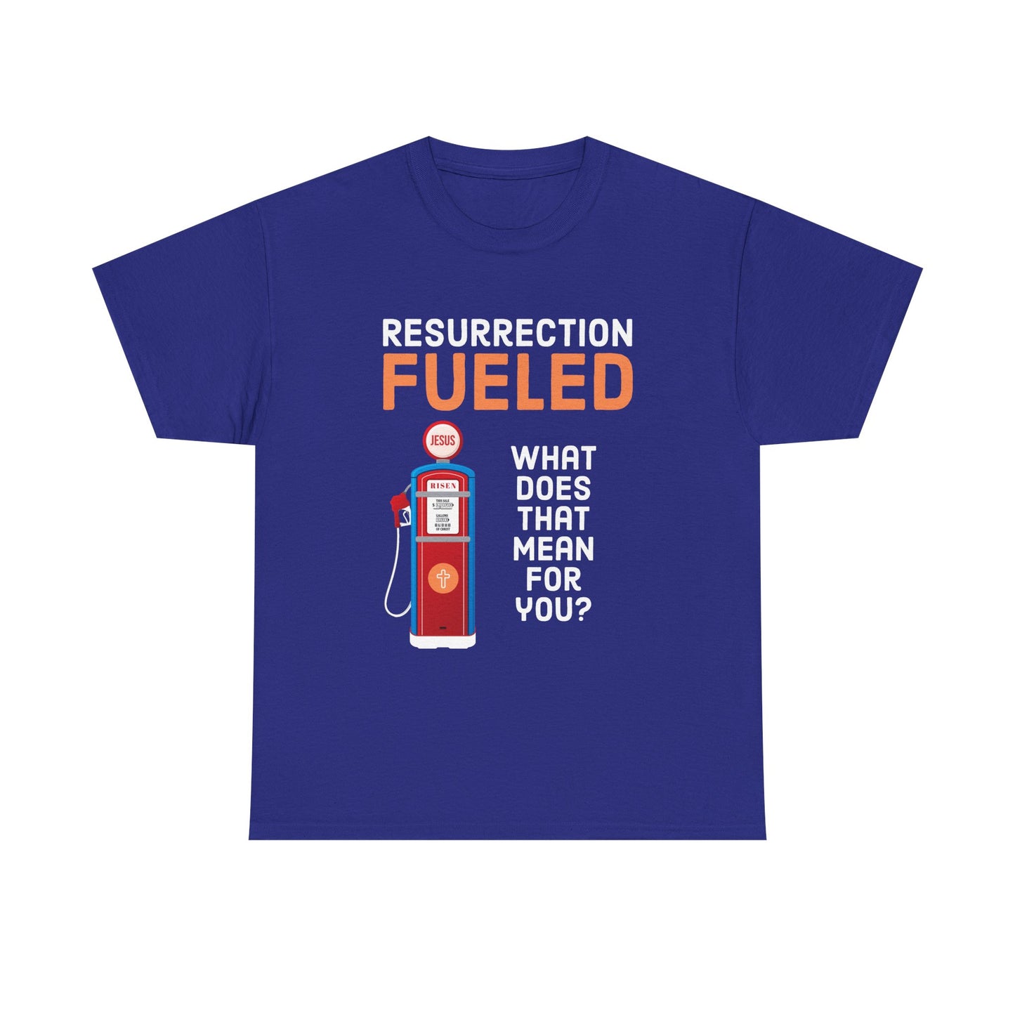 "Resurrection Fueled" Unisex Heavy Cotton tee