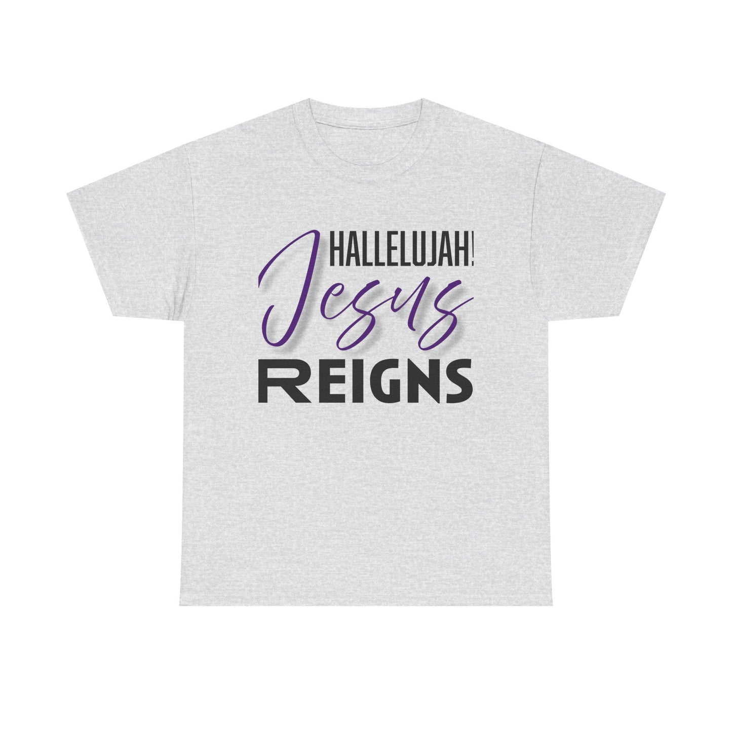 "Hallelujah! Jesus Reigns" Unisex Tee
