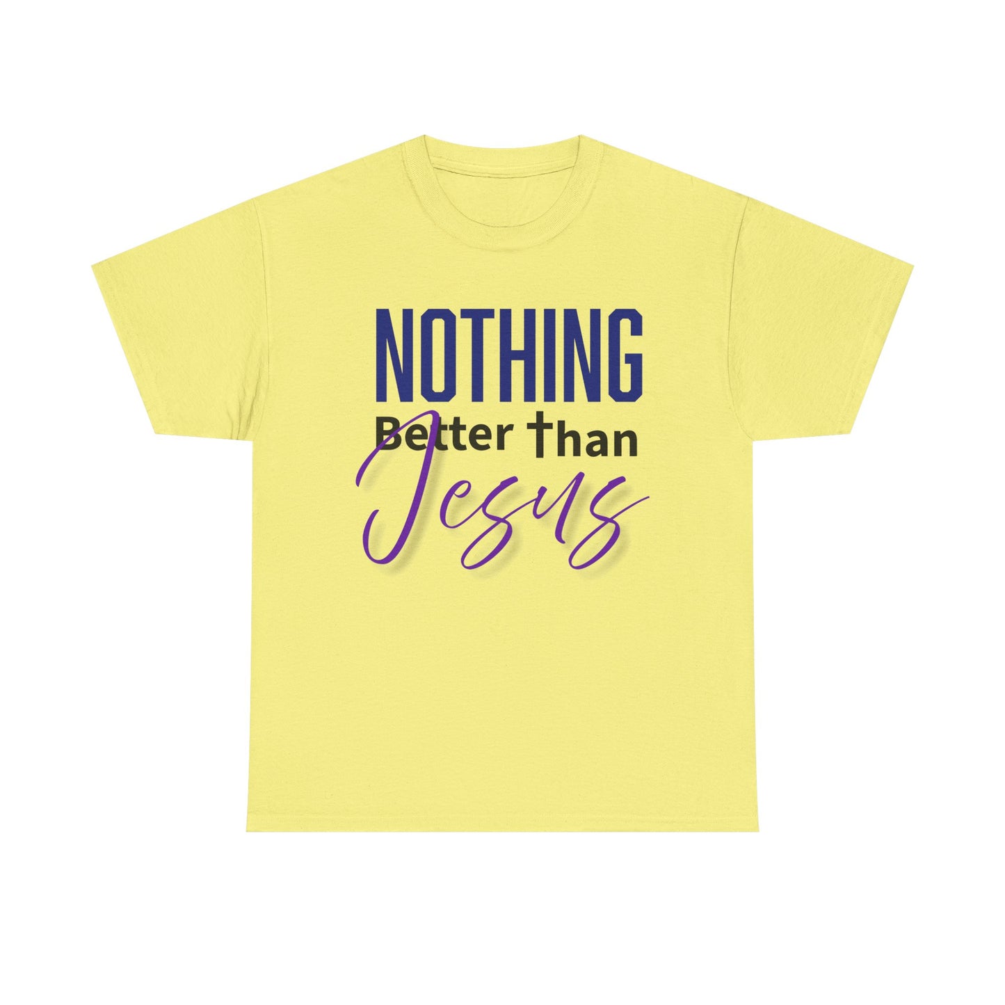 "Nothing Better Than Jesus" Unisex Heavy Cotton Tee - "Nothing Better Than Jesus" Faith Shirt, Christian Gift, Religious Apparel, Everyday Wear, Inspirational T-Shirt