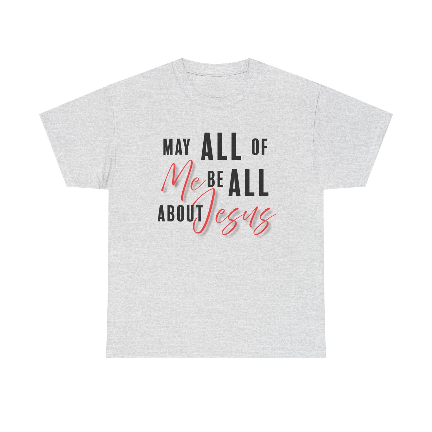 "May All of Me" Unisex Tee