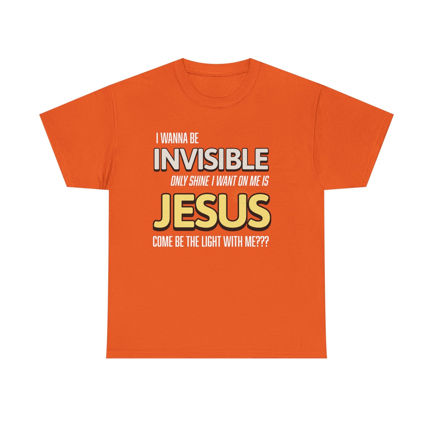I Wanna Be Invisible Inspirational Christian Tee, Unisex Heavy Cotton Shirt, Faith-Based Apparel, Casual Outfit, Spiritual Gift, Church Event Wear