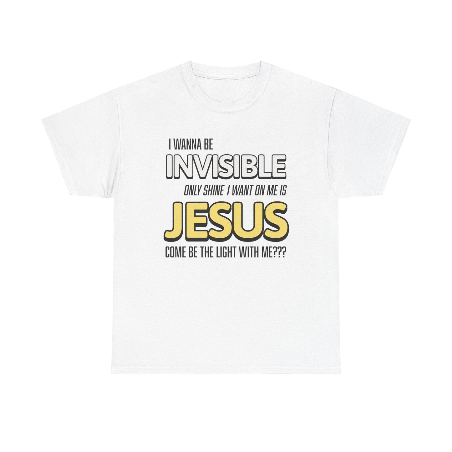 I Wanna Be Invisible Inspirational Christian Tee, Unisex Heavy Cotton Shirt, Faith-Based Apparel, Casual Outfit, Spiritual Gift, Church Event Wear