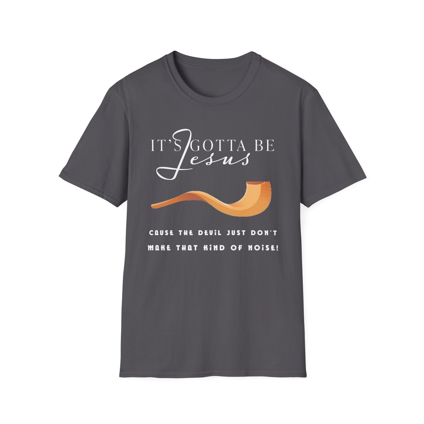 "Gotta Be Jesus" Unisex T-Shirt