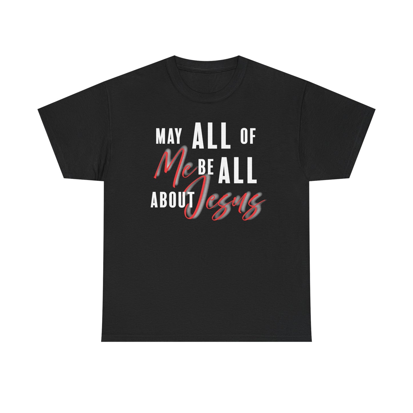 "May All of Me" Unisex Tee